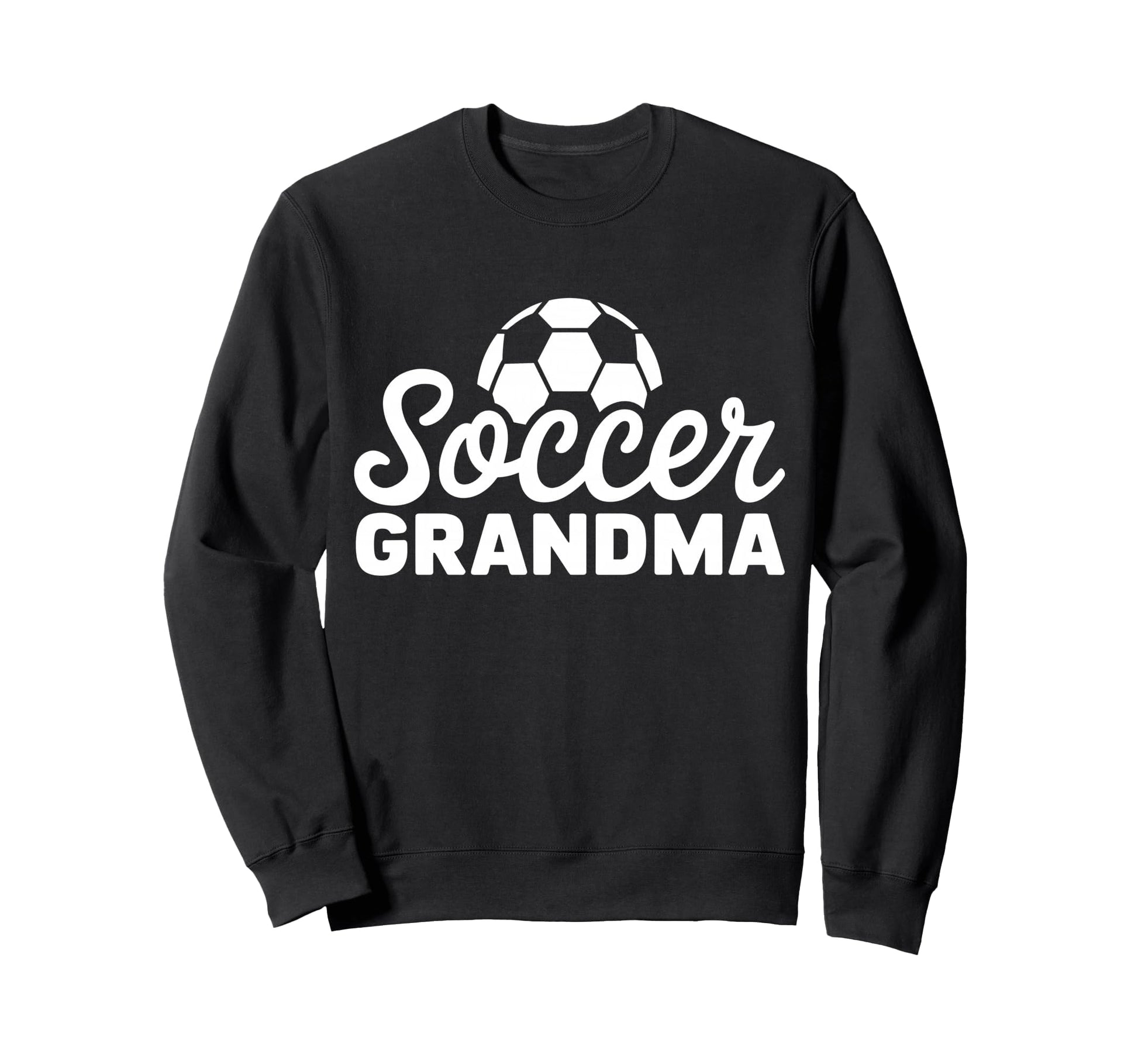 Soccer Grandma Funny Proud Soccer Sweatshirt - Novelty Apparel Men Women - T-Shirt, Sweatshirt, Hoodie