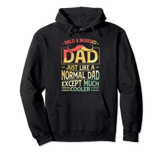 Bald Bearded Dad Funny Fathers Day Hoodie - Casual Everyday Wear Unisex - T-Shirt, Sweatshirt, Hoodie