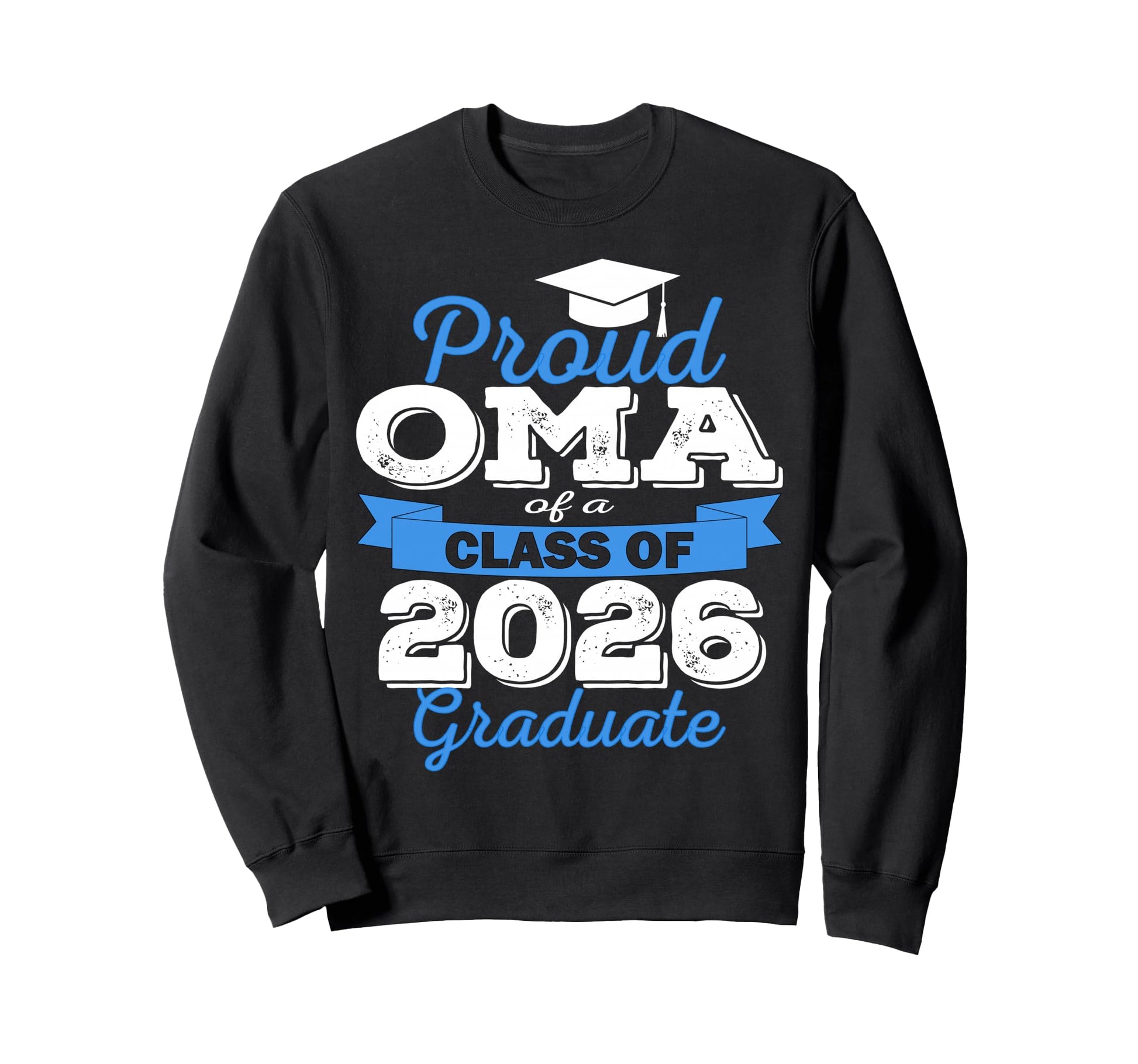 Super Proud Oma 2026 Graduate Sweatshirt - Custom Art Print Men Women - T-Shirt, Sweatshirt, Hoodie