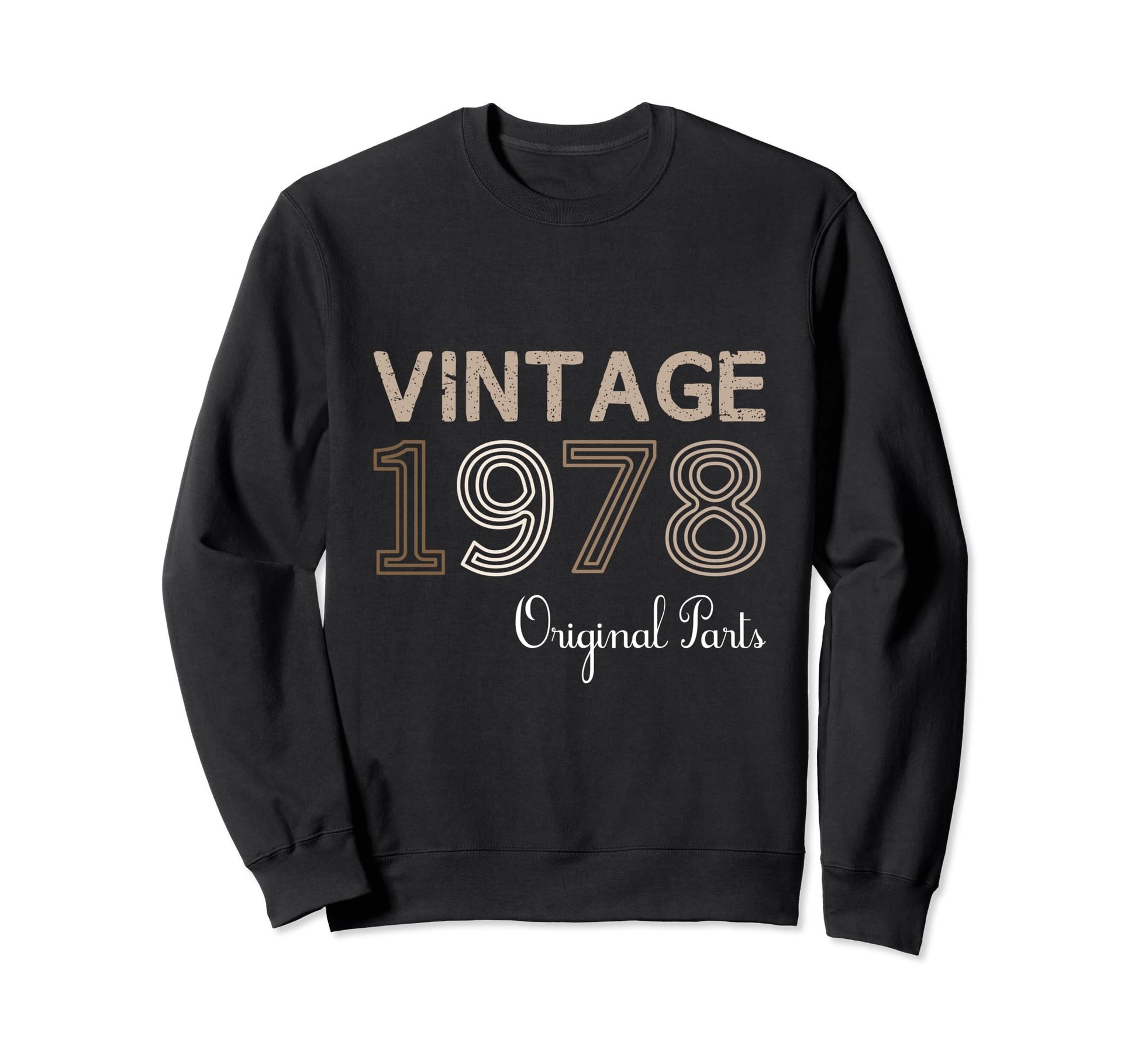 Year 1978 Gift Birthday Mom Dad Sweatshirt - Trendy Graphic Unisex - T-Shirt, Sweatshirt, Hoodie
