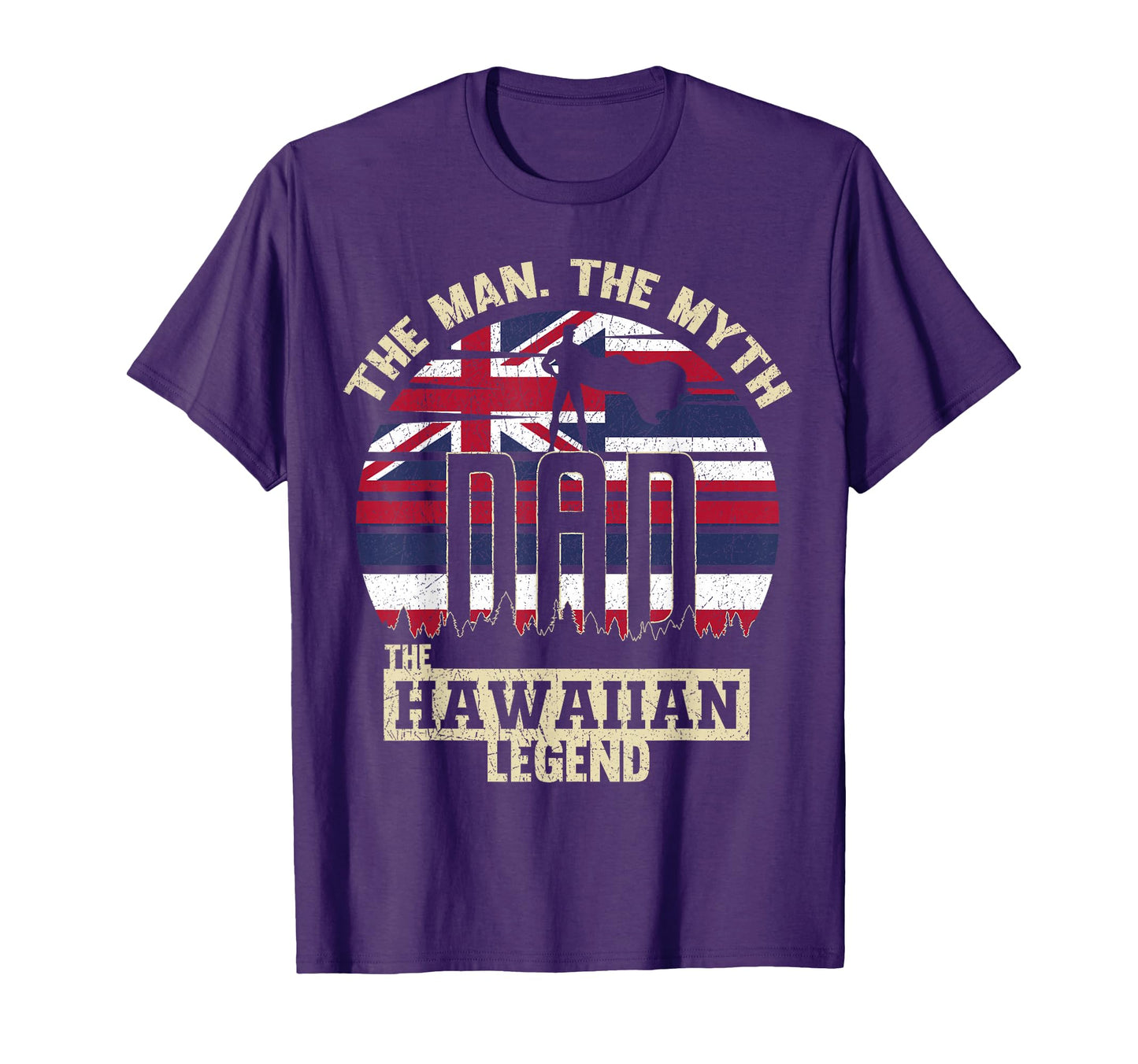 Myth Hawaiian Legend Dad T-Shirt - Unique Graphic Unisex - T-Shirt, Sweatshirt, Hoodie
