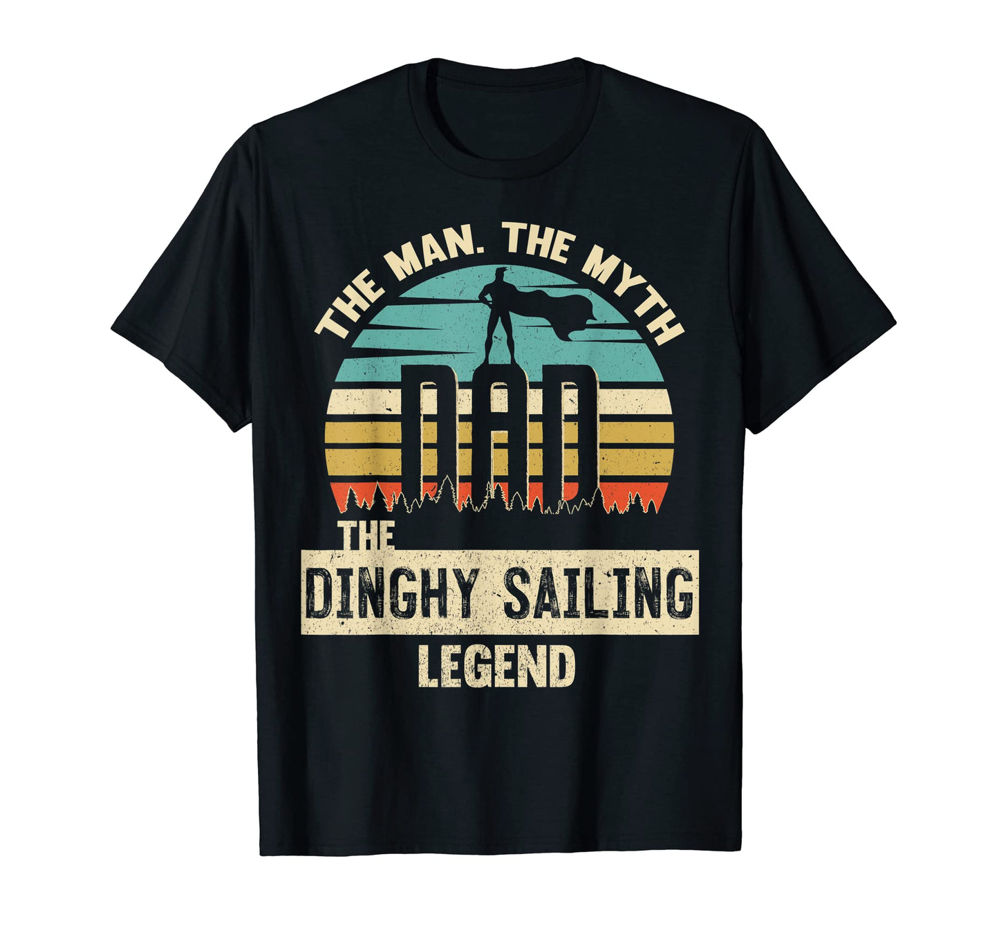 Myth Legend Dad Dinghy Sailing T-Shirt - Custom Art Print Men Women - T-Shirt, Sweatshirt, Hoodie