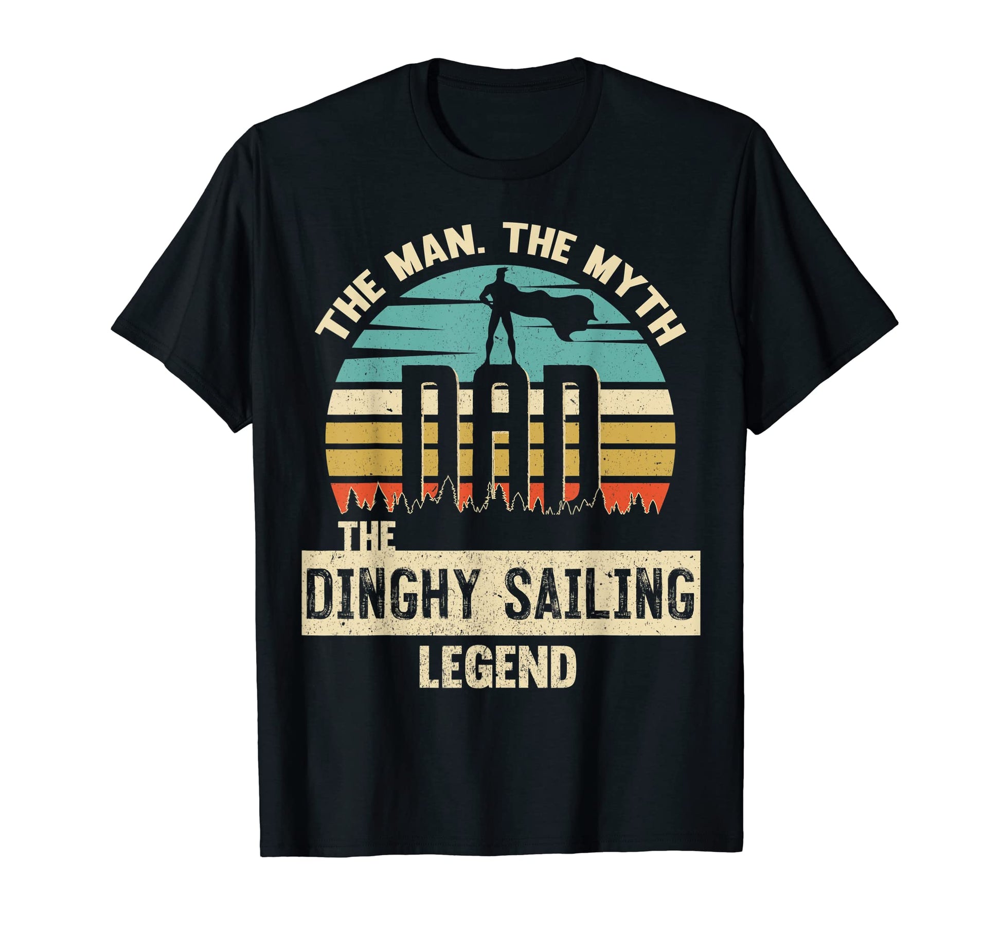 Myth Legend Dad Dinghy Sailing T-Shirt - Custom Art Print Men Women - T-Shirt, Sweatshirt, Hoodie
