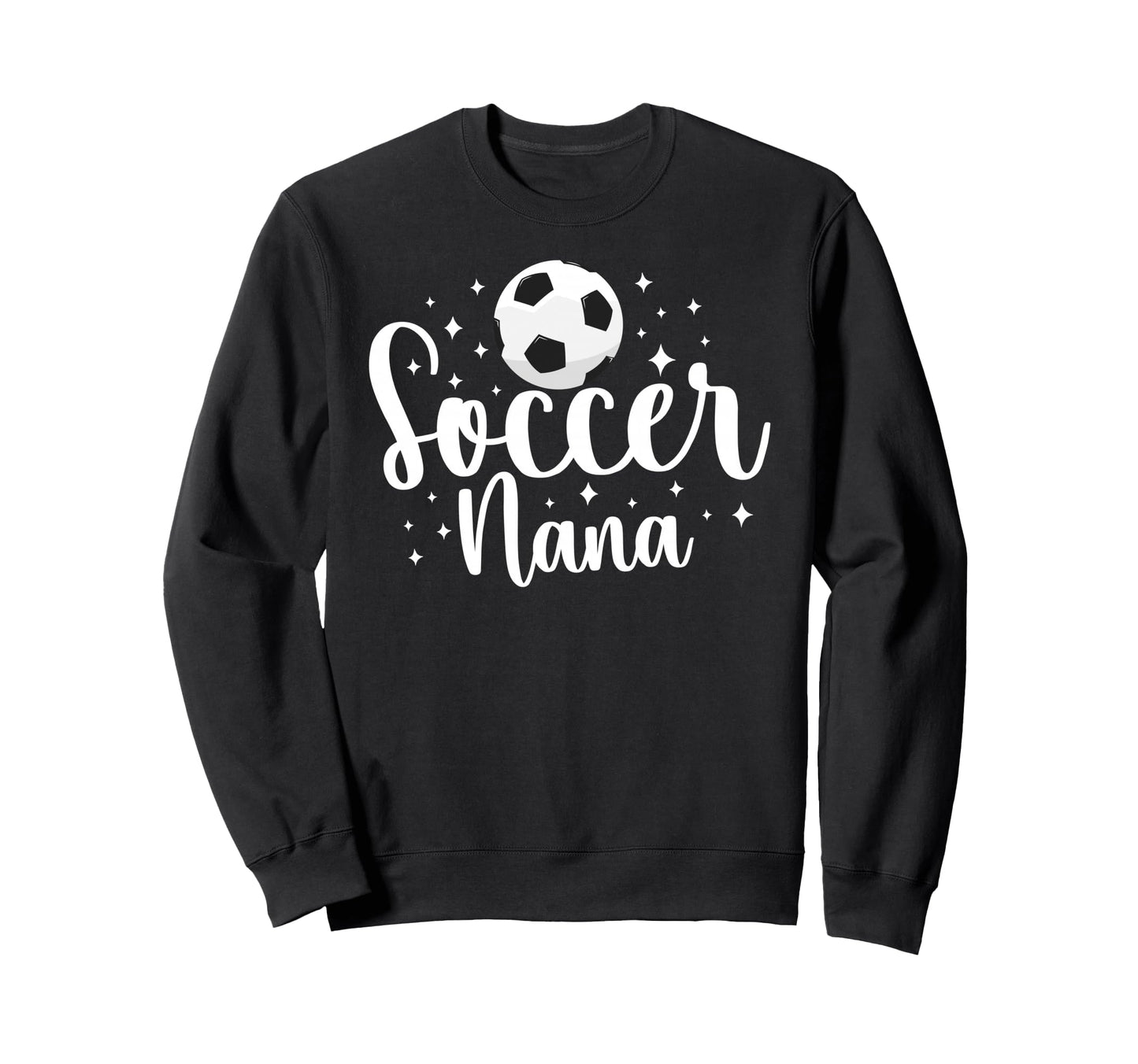Soccer Nana Grandma Proud Nana Soccer Sweatshirt - Trendy Graphic Unisex - T-Shirt, Sweatshirt, Hoodie