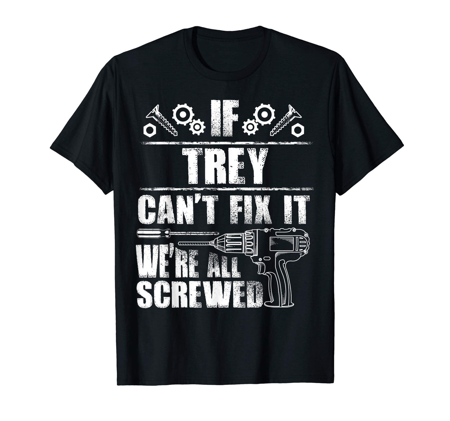 Trey Gift Name Fix It Funny Birthday T-Shirt - Aesthetic Graphic Men Women - T-Shirt, Sweatshirt, Hoodie