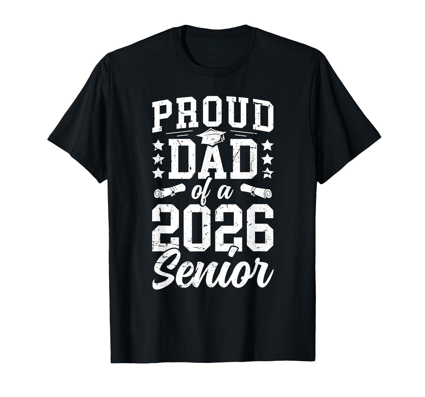 Proud Dad 2026 Senior Dad Class 2026 T-Shirt - Fun Novelty Design Unisex - T-Shirt, Sweatshirt, Hoodie