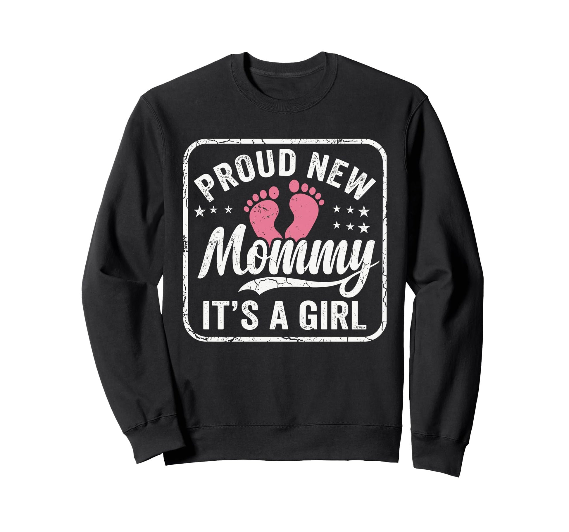 Proud New Mommy Its First Time Mother Sweatshirt - Trendy Graphic Unisex - T-Shirt, Sweatshirt, Hoodie