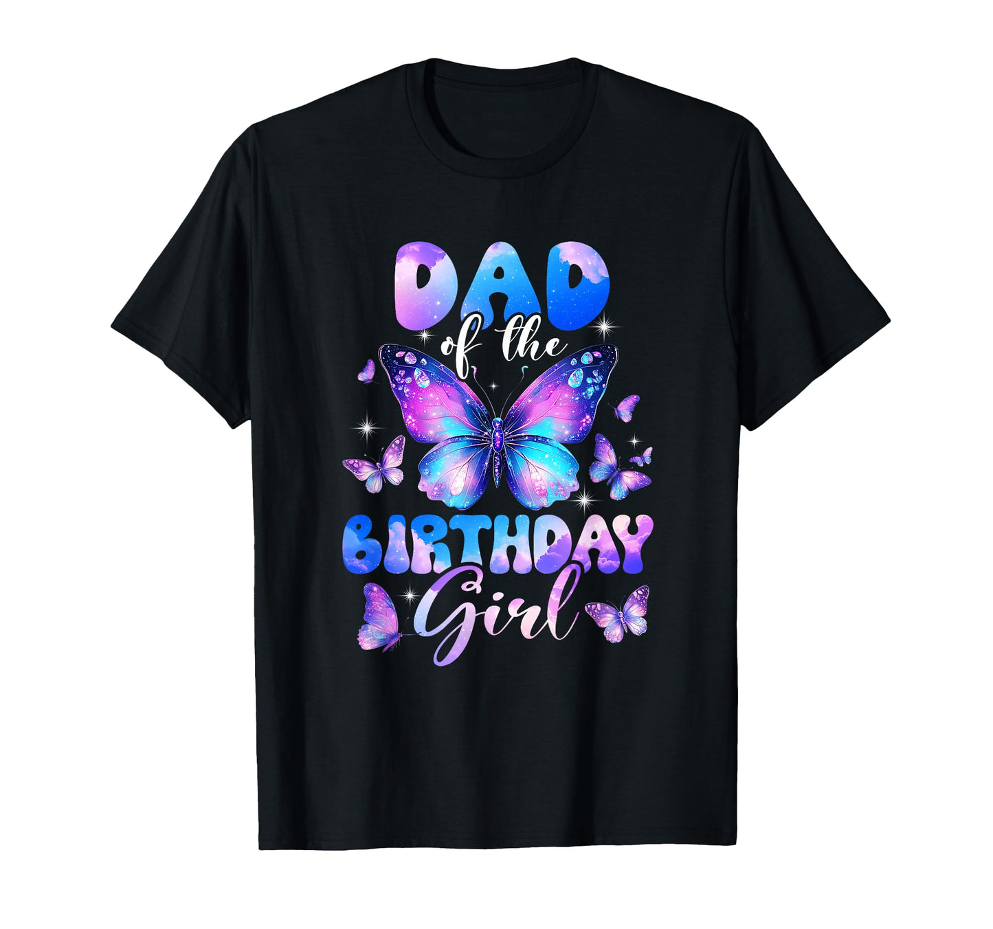 Dad Birthday Butterfly Family Matching T-Shirt - Graphic Print Unisex - T-Shirt, Sweatshirt, Hoodie