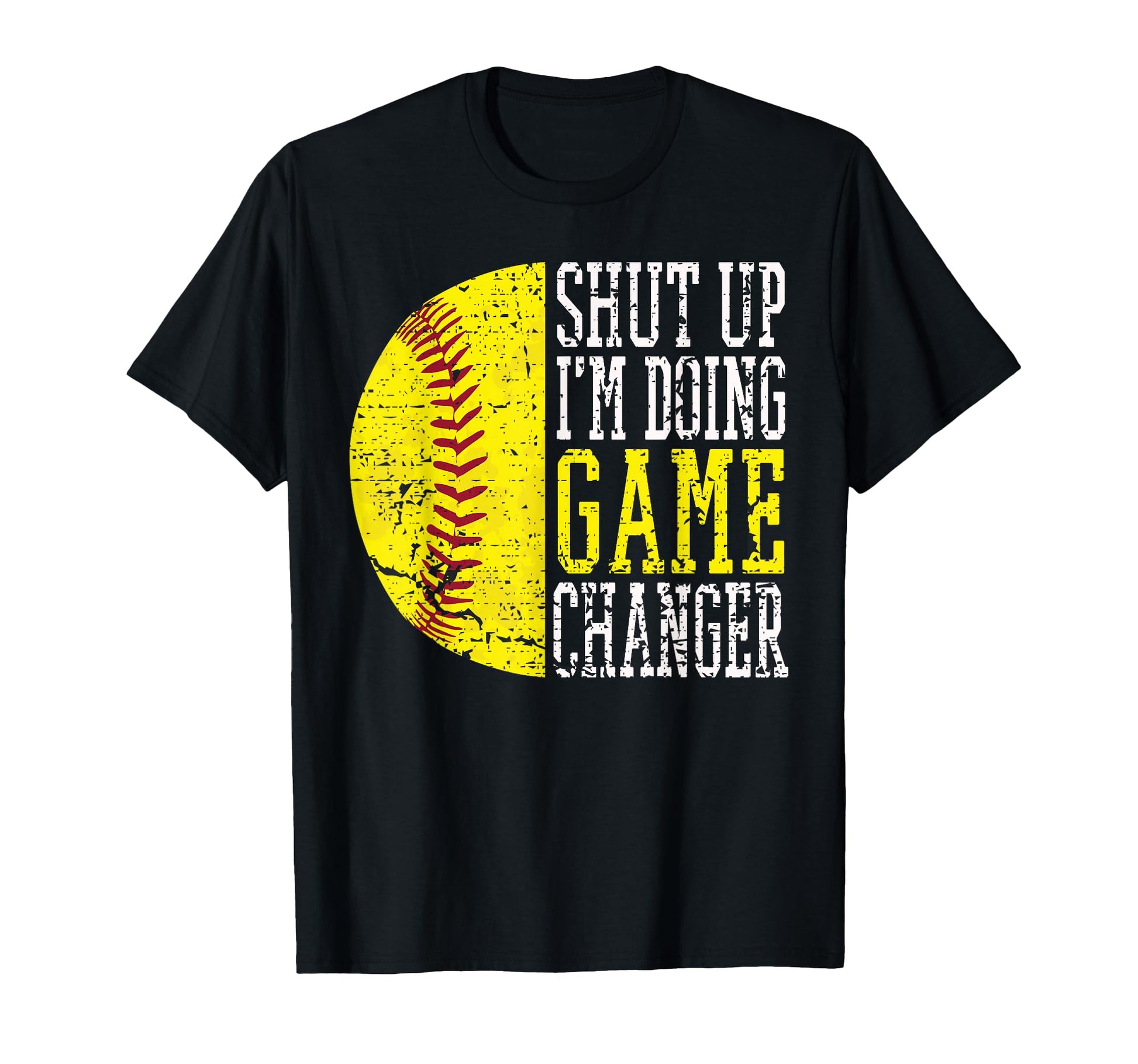 Shut Up Im Doing Game Changer Funny T-Shirt - Fun Novelty Design Men Women - T-Shirt, Sweatshirt, Hoodie