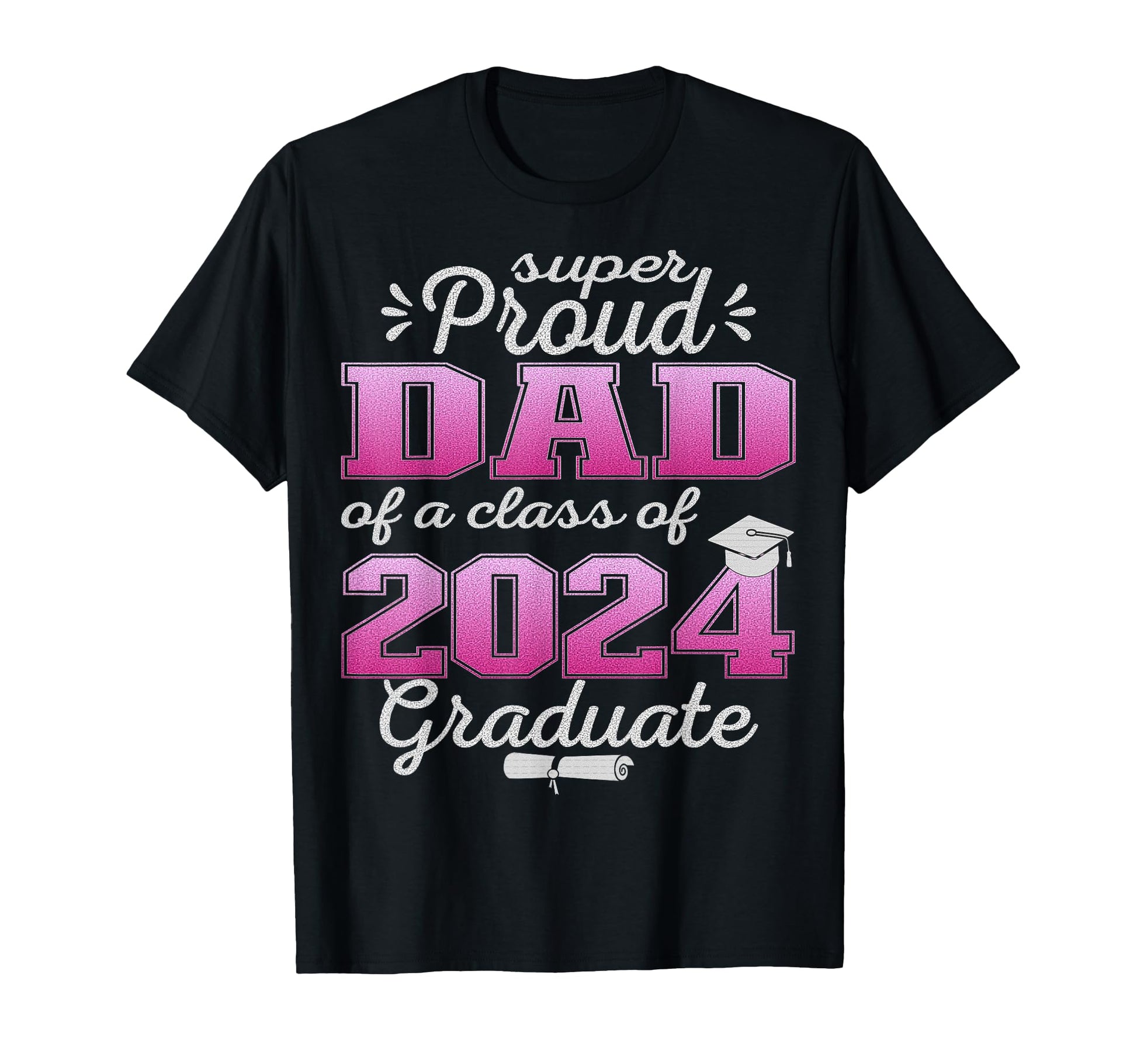 Super Proud Dad 2024 Graduate Awesome T-Shirt - Custom Art Print Unisex - T-Shirt, Sweatshirt, Hoodie