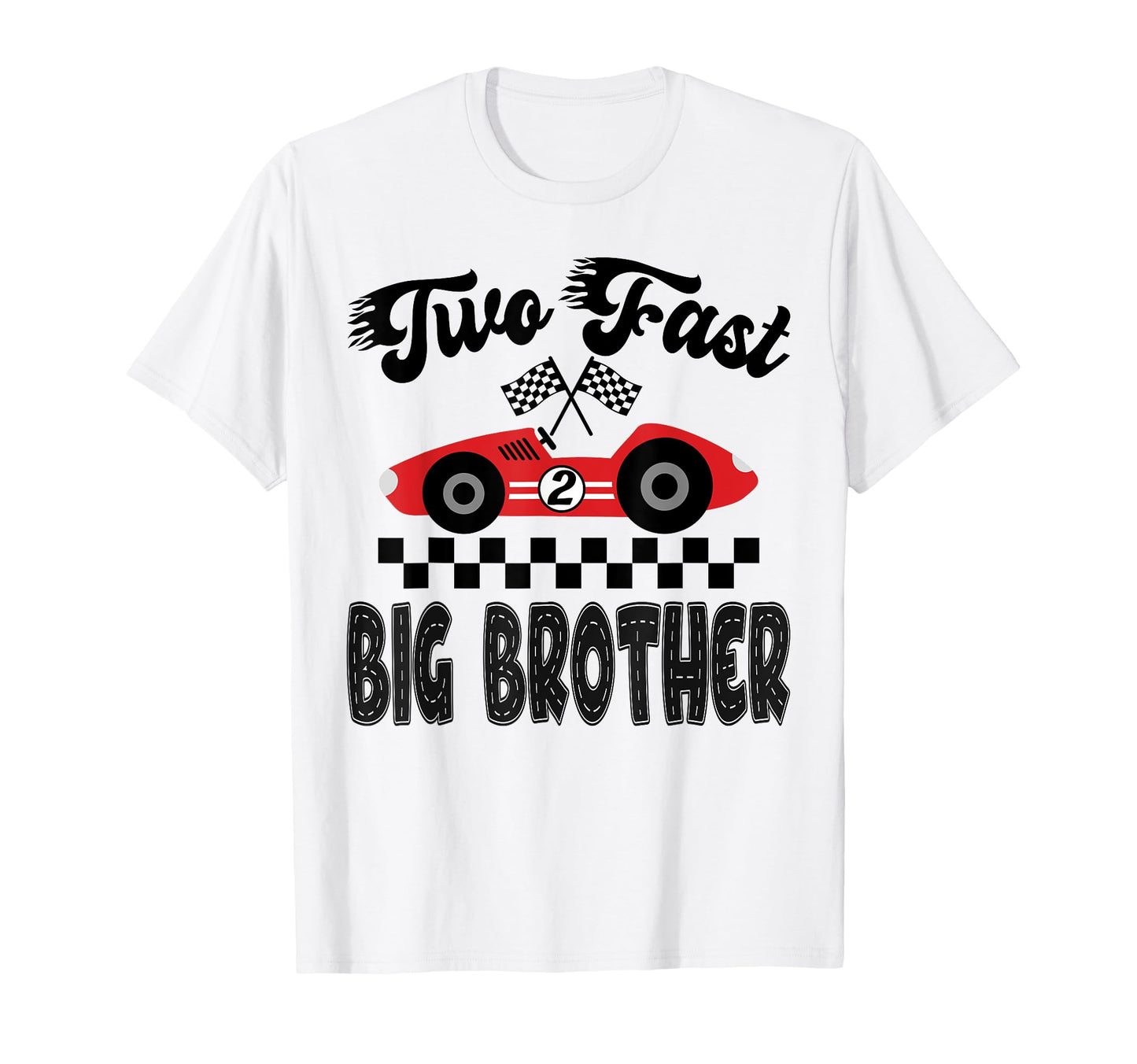 Two Fast Big Brother Birthday Racing T-Shirt - Minimalist Print Men Women - T-Shirt, Sweatshirt, Hoodie