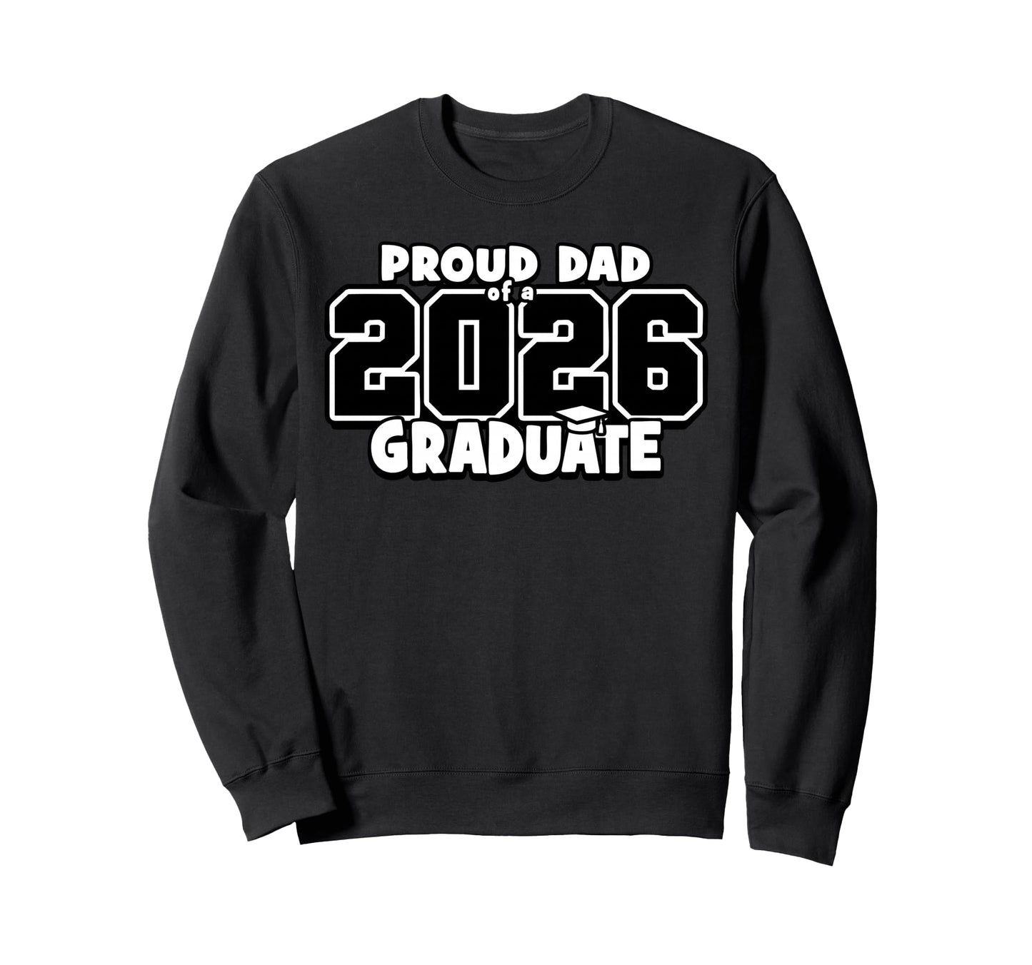 Proud Dad 2026 Graduate Matching Sweatshirt - Streetwear Style for Adults - T-Shirt, Sweatshirt, Hoodie
