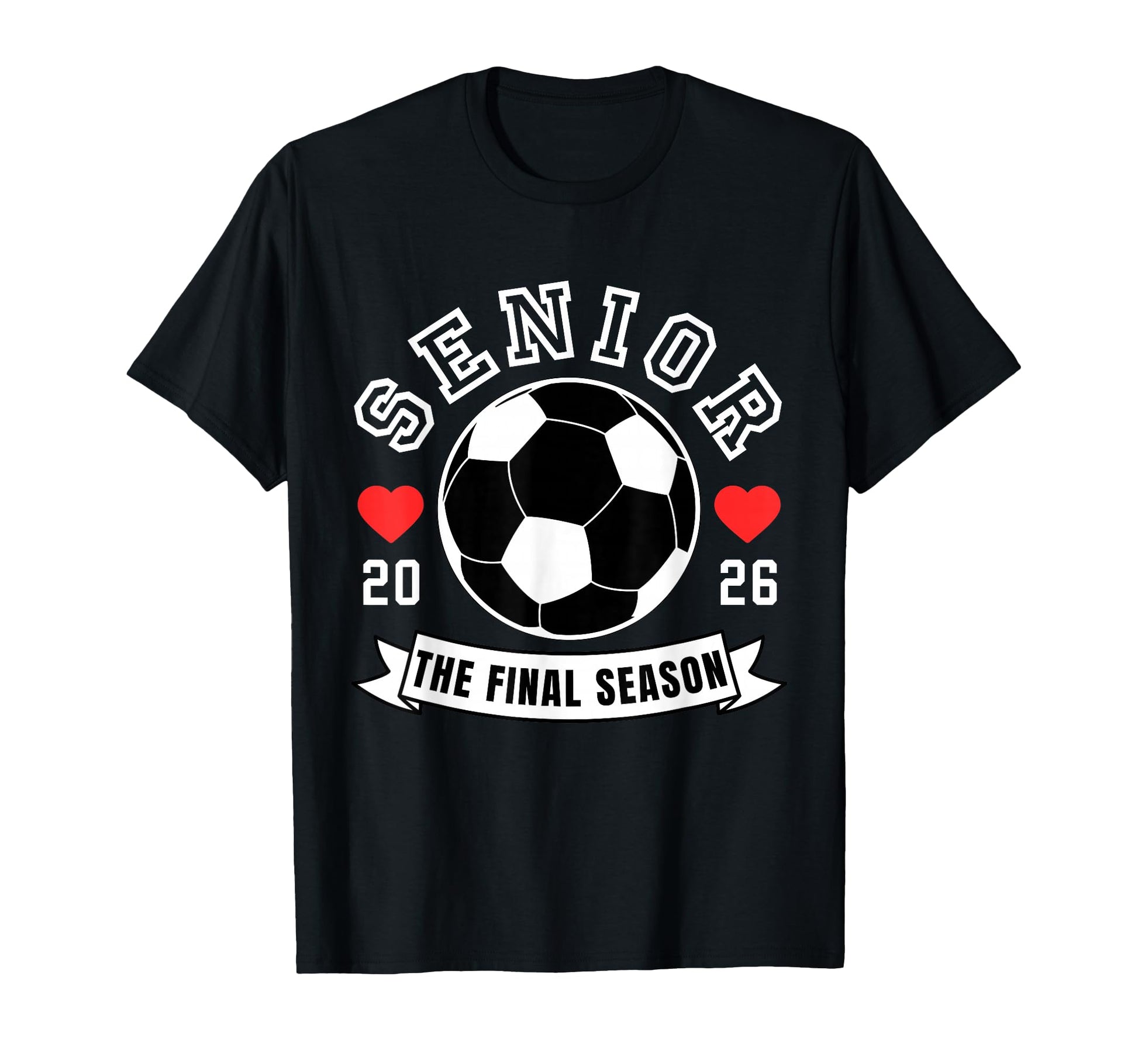 Senior Soccer 2026 Final Season Crew T-Shirt - Novelty Apparel Unisex - T-Shirt, Sweatshirt, Hoodie