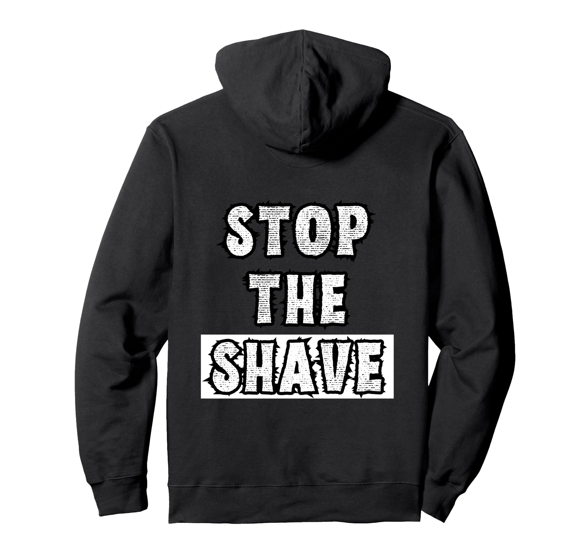 Stop Shave Dad Bearded Lover Beard Hoodie - Unique Graphic Men Women - T-Shirt, Sweatshirt, Hoodie