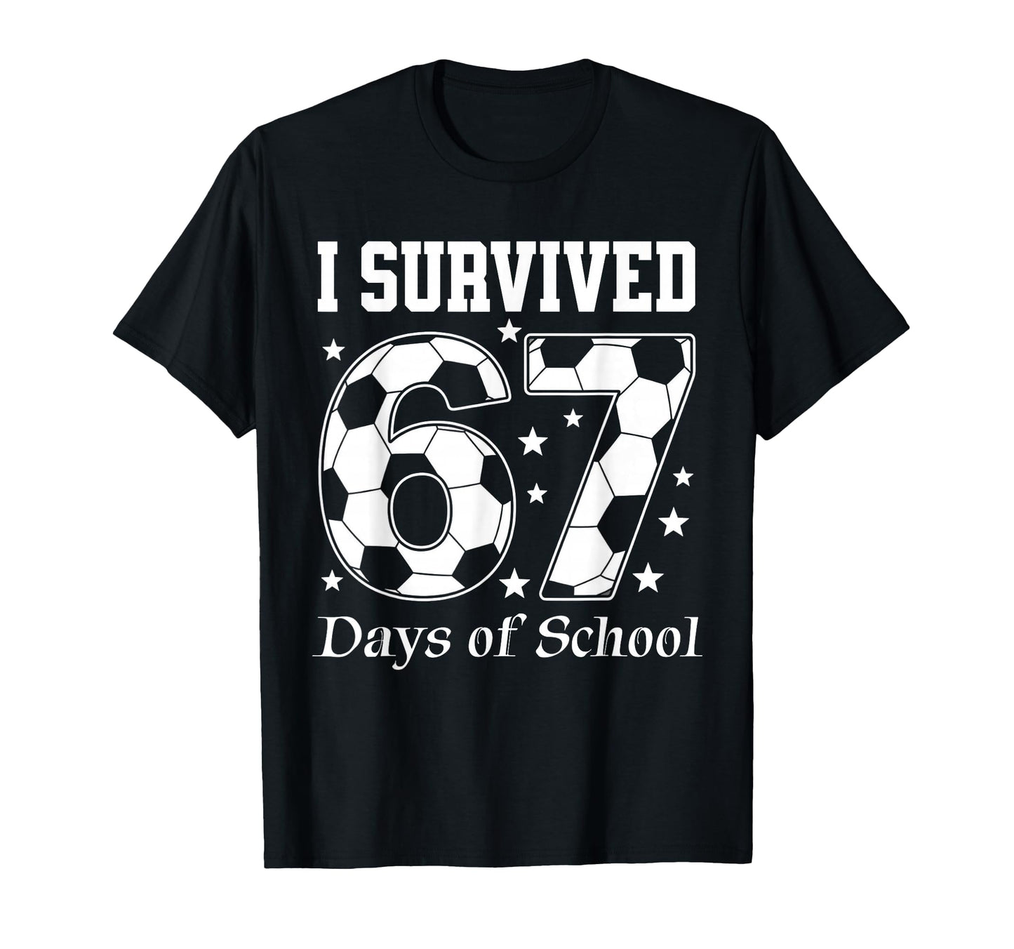 I Survived 67 Days School Teachers T-Shirt - Unique Graphic Unisex - T-Shirt, Sweatshirt, Hoodie