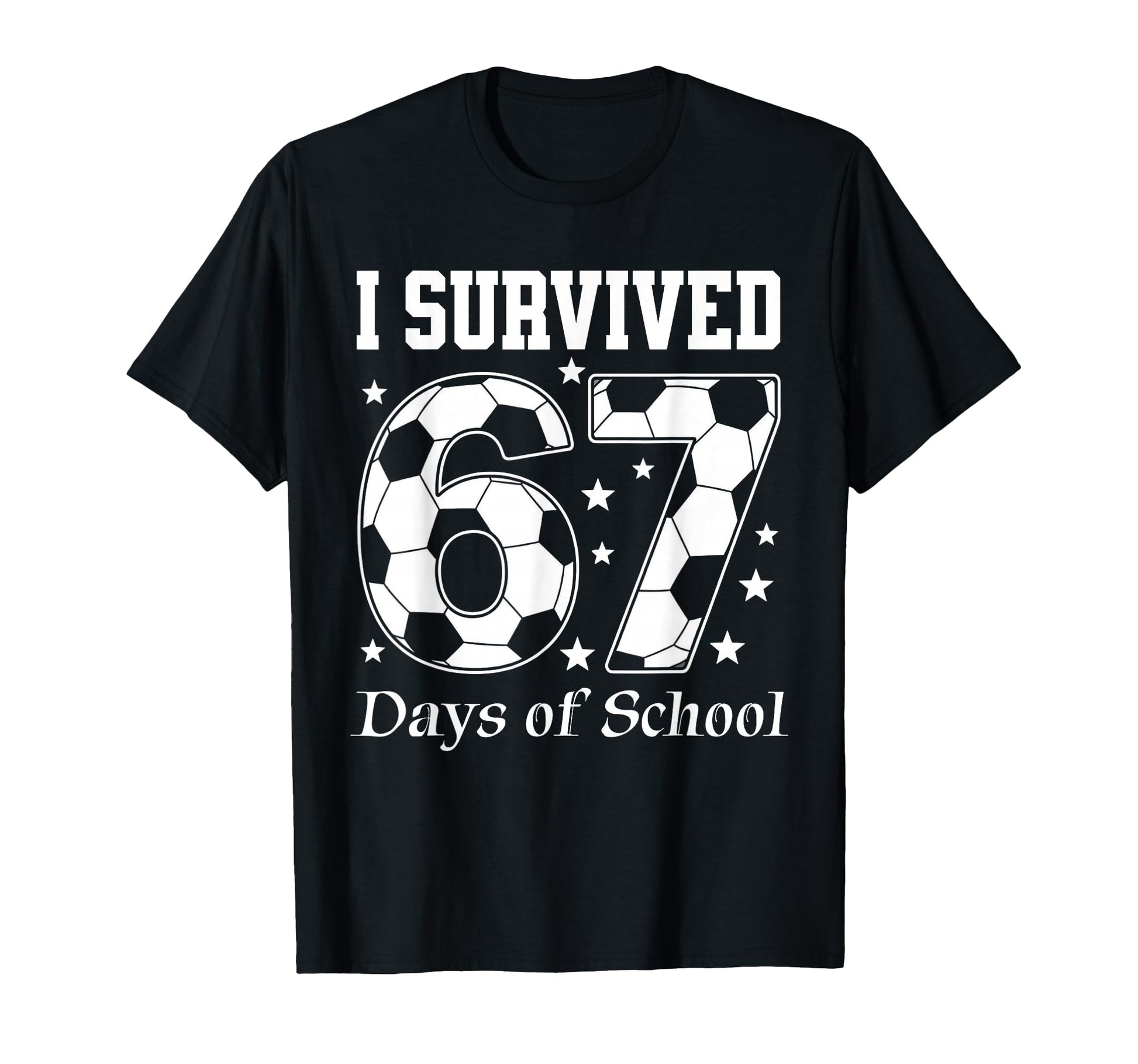 I Survived 67 Days School Teachers T-Shirt - Unique Graphic Unisex - T-Shirt, Sweatshirt, Hoodie