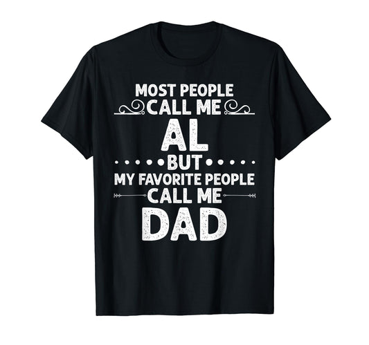 Al Gift Name Funny Fathers Day T-Shirt - Streetwear Style Unisex - T-Shirt, Sweatshirt, Hoodie