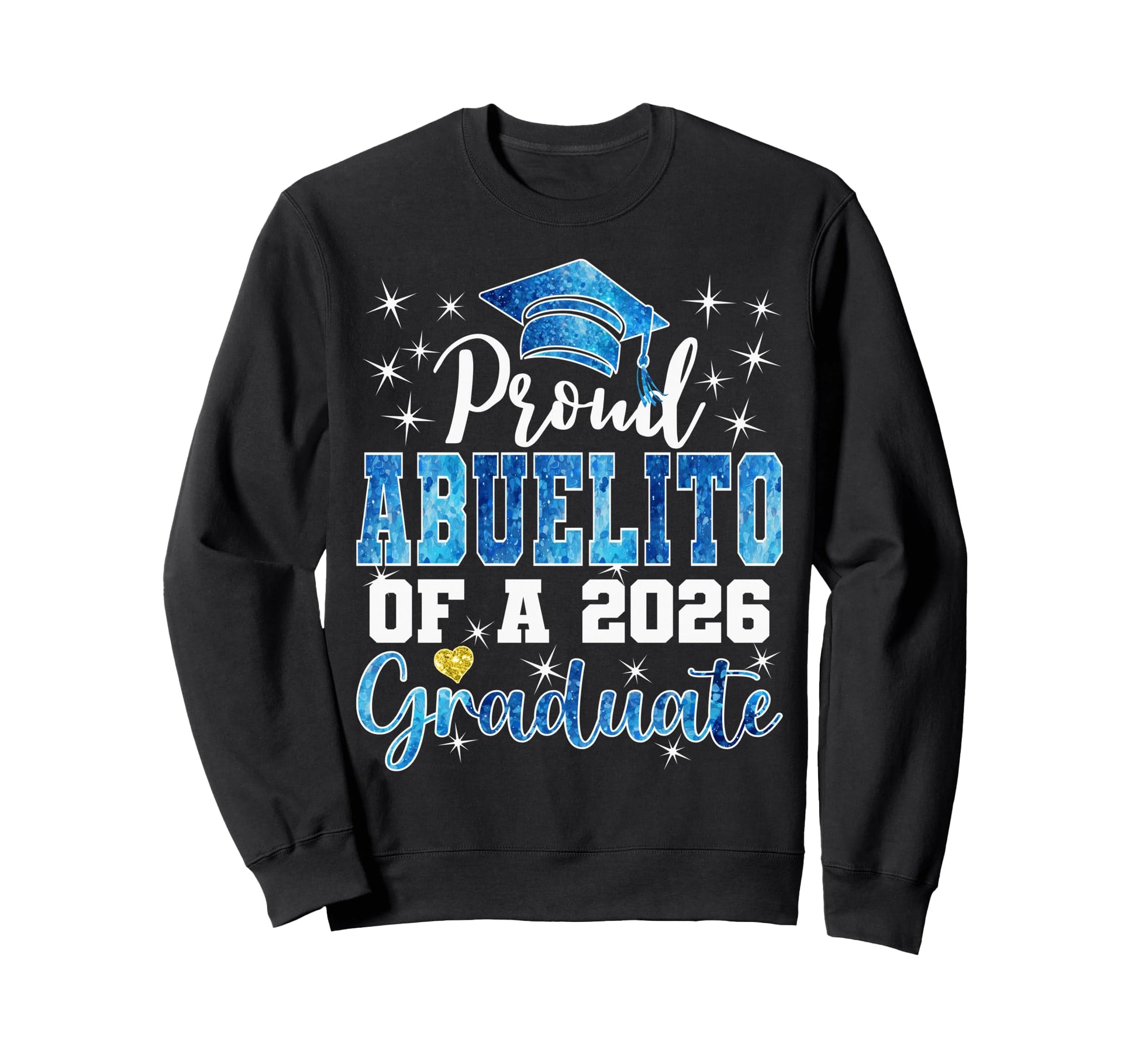 Super Proud Abuelito 2026 Graduate Sweatshirt - Novelty Apparel for Adults - T-Shirt, Sweatshirt, Hoodie