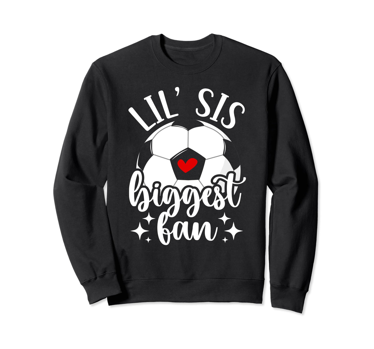 Lil Sis Biggest Fan Soccer Sister Sweatshirt - Custom Art Print for Adults - T-Shirt, Sweatshirt, Hoodie