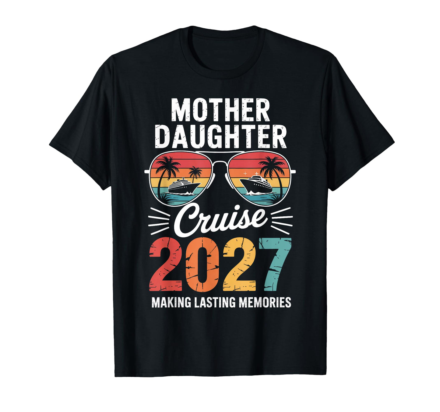Mother Daughter Cruise 2027 Vacation T-Shirt - Fun Novelty Design Unisex - T-Shirt, Sweatshirt, Hoodie