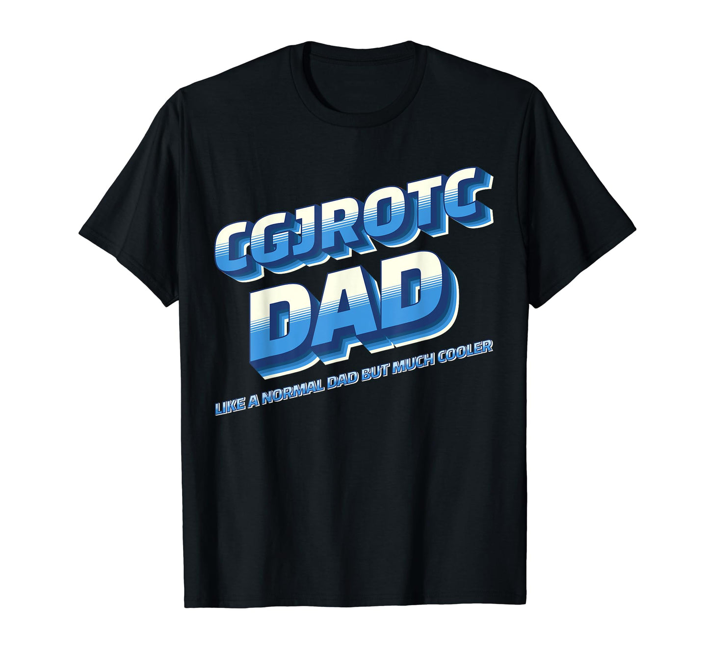 Cgjrotc Dad Mens Awesome Military Cadet T-Shirt - Trendy Graphic Men Women - T-Shirt, Sweatshirt, Hoodie
