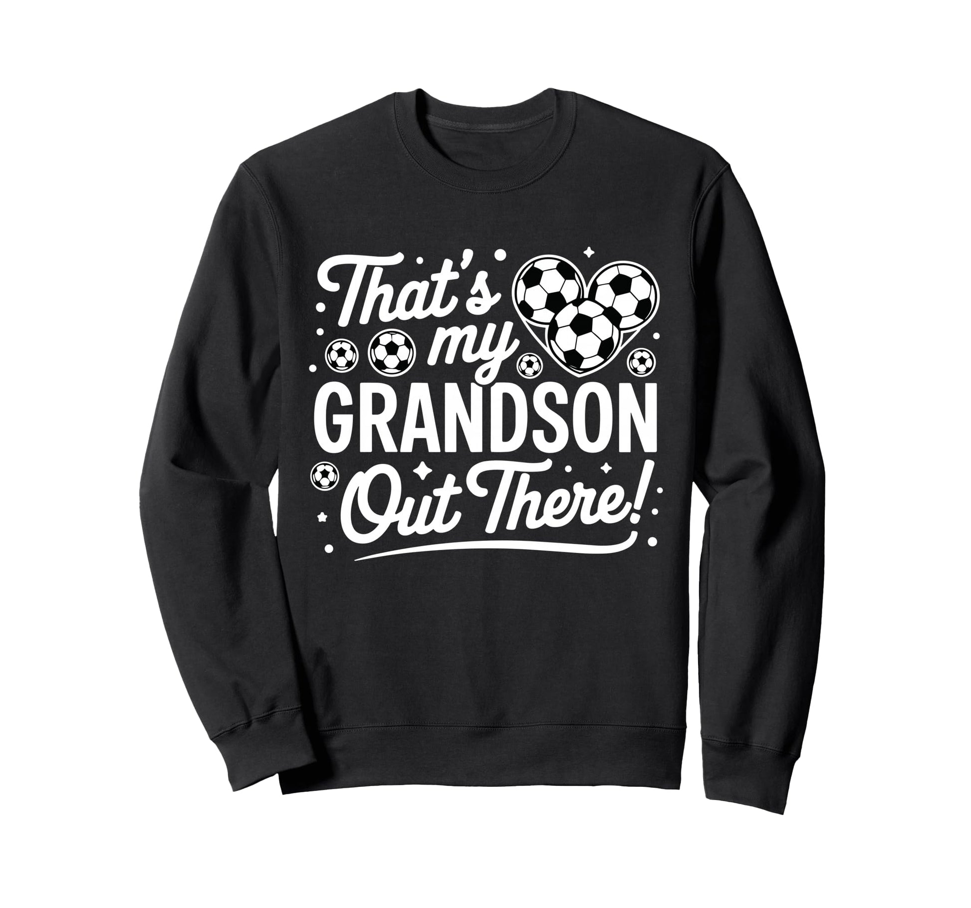 Thats My Grandson Out There Funny Sweatshirt - Aesthetic Graphic Unisex - T-Shirt, Sweatshirt, Hoodie