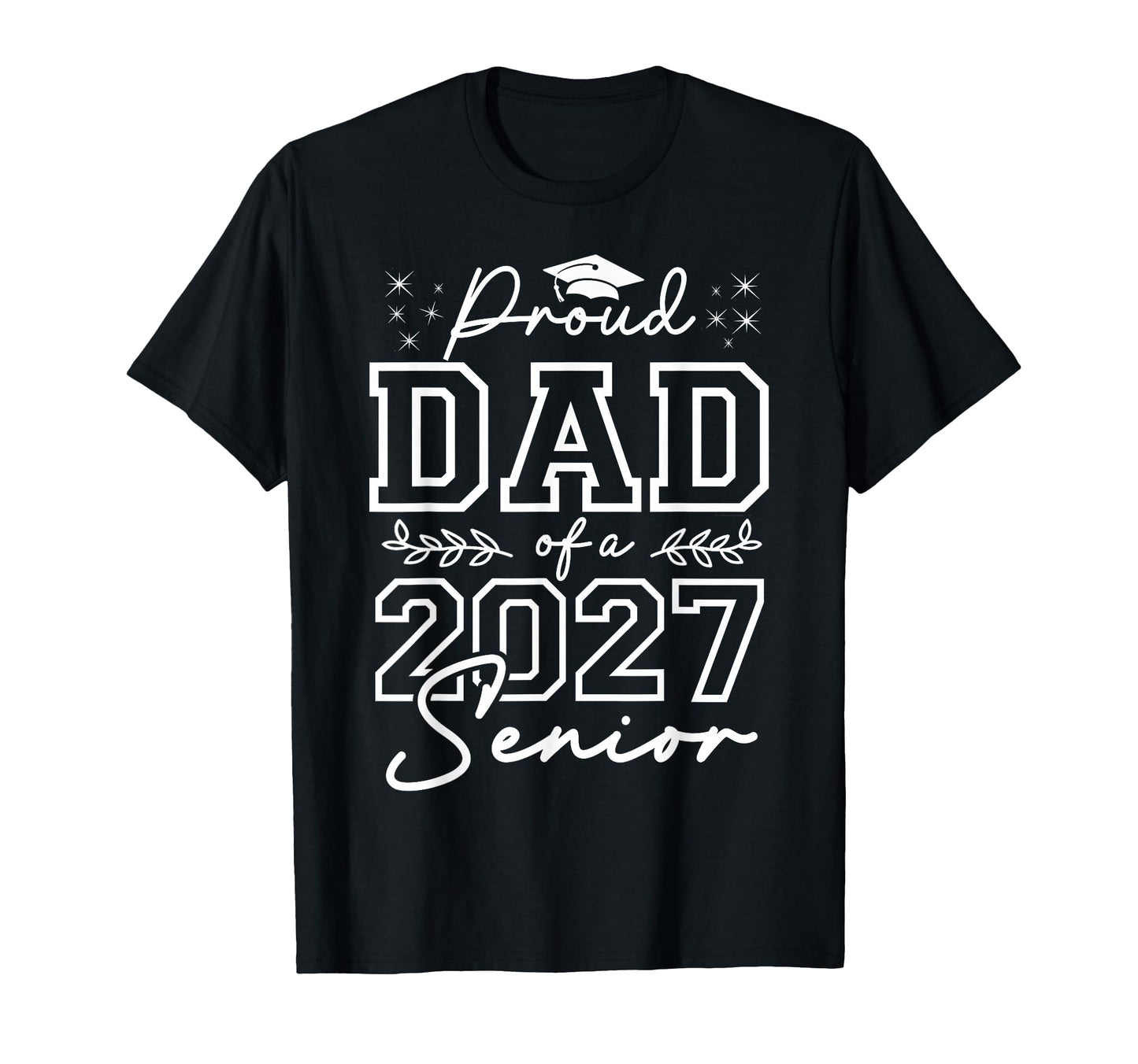 Funny Senior Dad Class 2027 Proud T-Shirt - Streetwear Style for Adults - T-Shirt, Sweatshirt, Hoodie