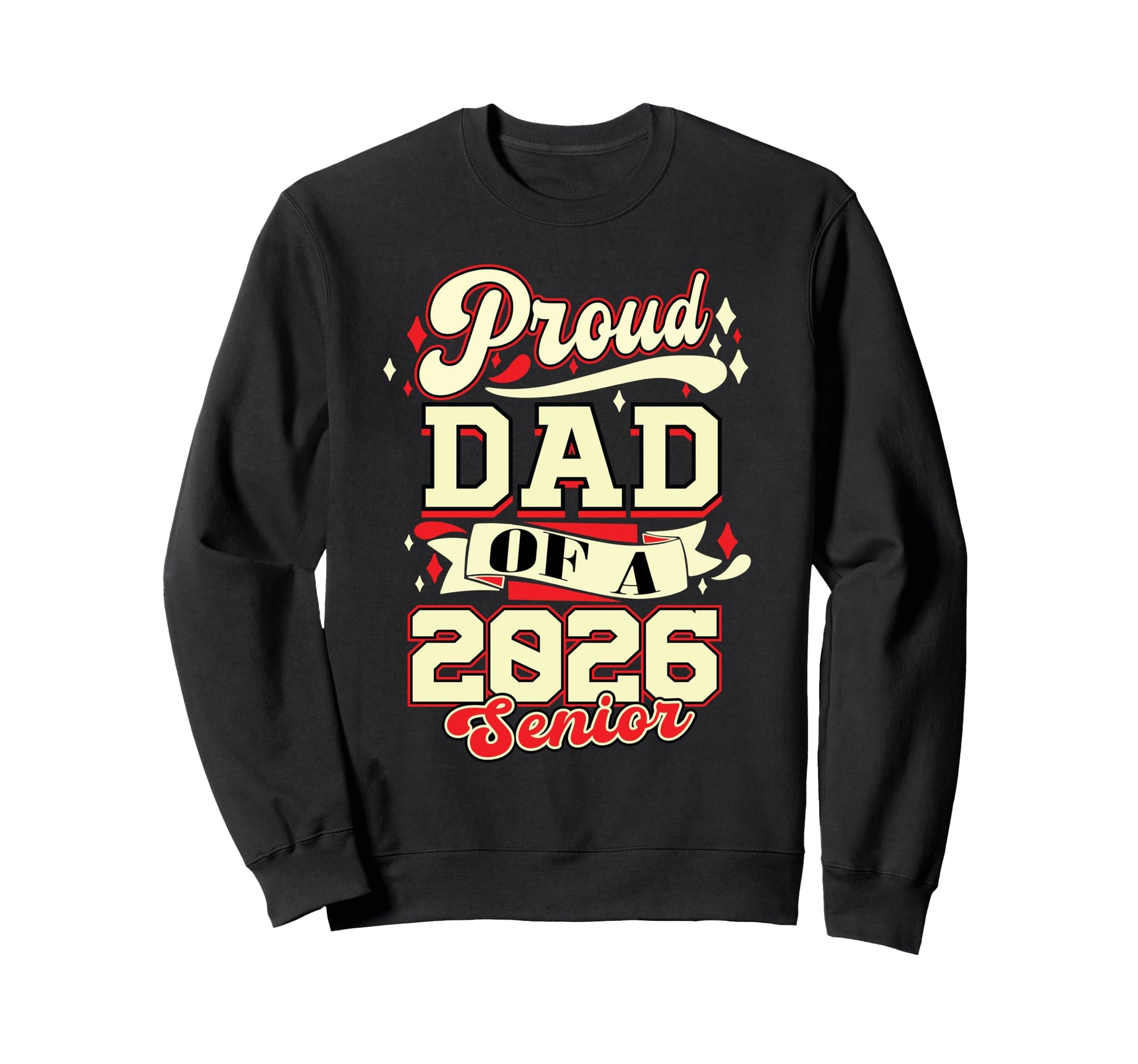 Graduation Proud Dad Class 2026 Sweatshirt - Unique Graphic Men Women - T-Shirt, Sweatshirt, Hoodie
