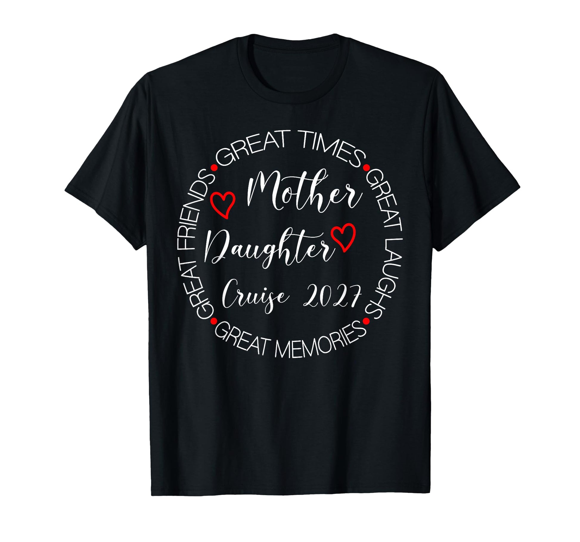 Mother Daughter Cruise 2027 Vacation Trip T-Shirt - Graphic Print Unisex - T-Shirt, Sweatshirt, Hoodie