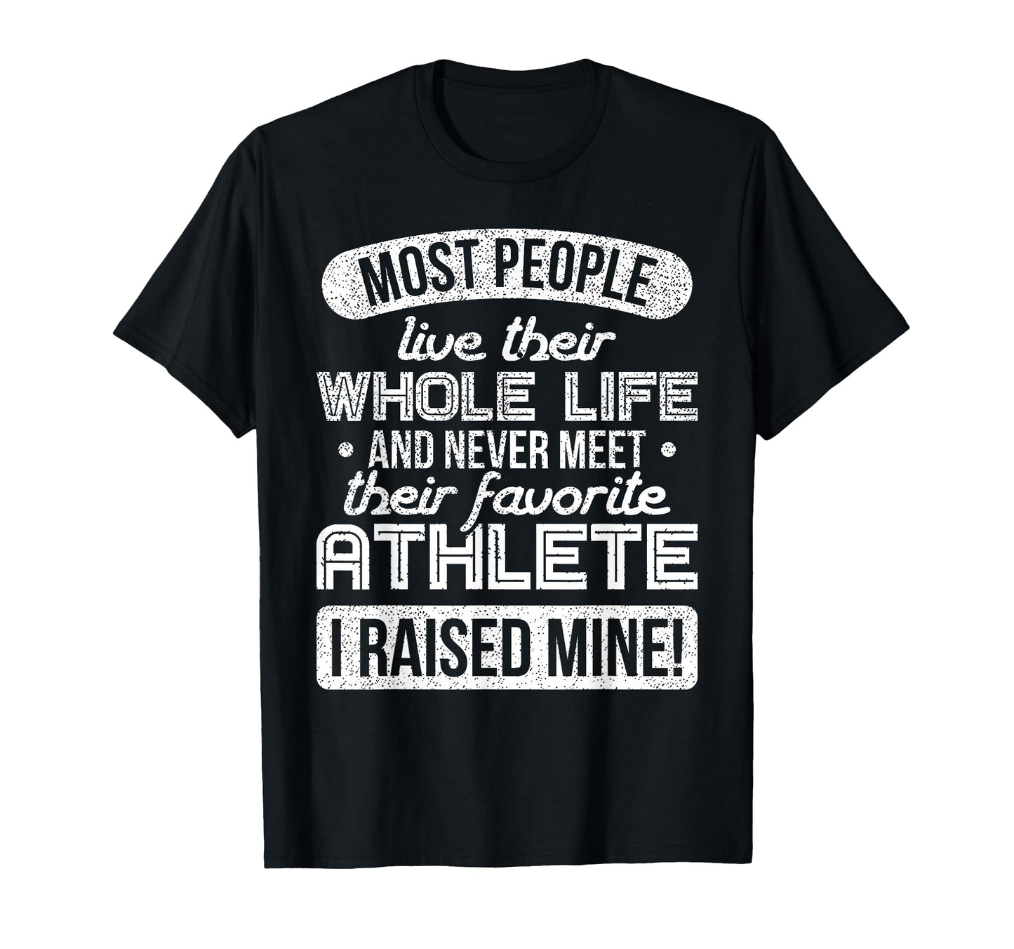 I Raised My Favorite Athlete Sports Mom T-Shirt - Unique Graphic Men Women - T-Shirt, Sweatshirt, Hoodie