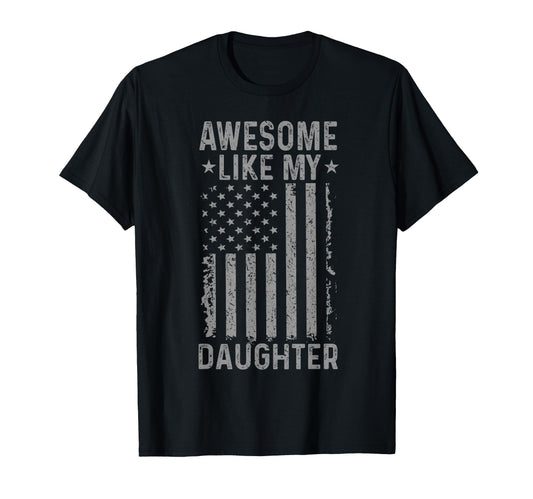 Awesome Like My Daughter Funny Dad From T-Shirt - Aesthetic Graphic Unisex - T-Shirt, Sweatshirt, Hoodie