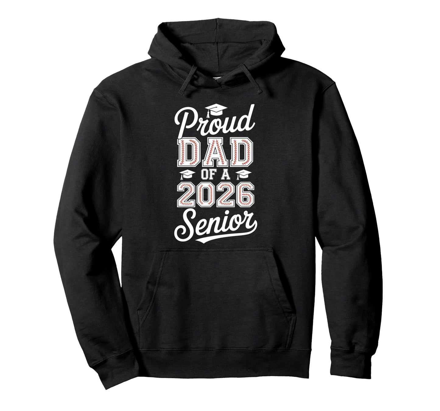 Proud Dad 2026 Senior Baseball Hoodie - Streetwear Style Men Women - T-Shirt, Sweatshirt, Hoodie