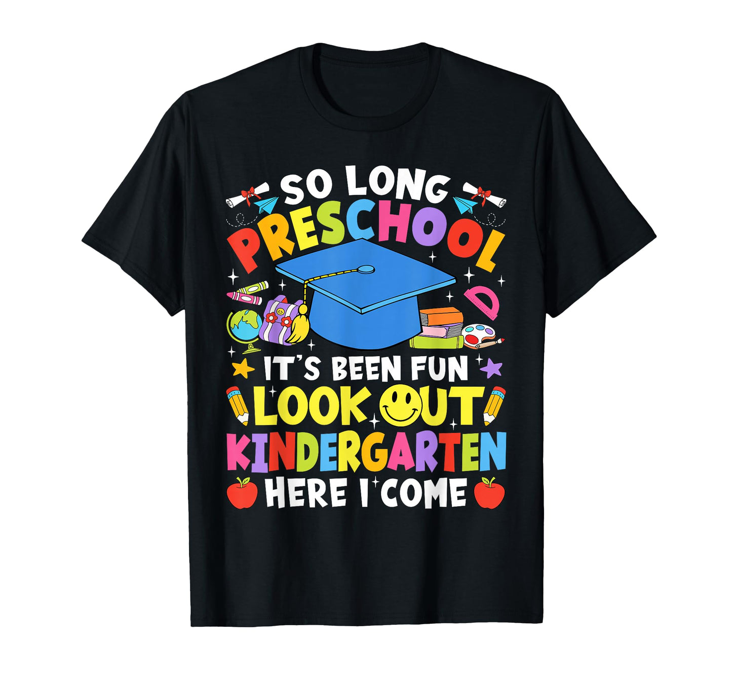 So Long Preschool Graduation T-Shirt - Custom Art Print Men Women - T-Shirt, Sweatshirt, Hoodie