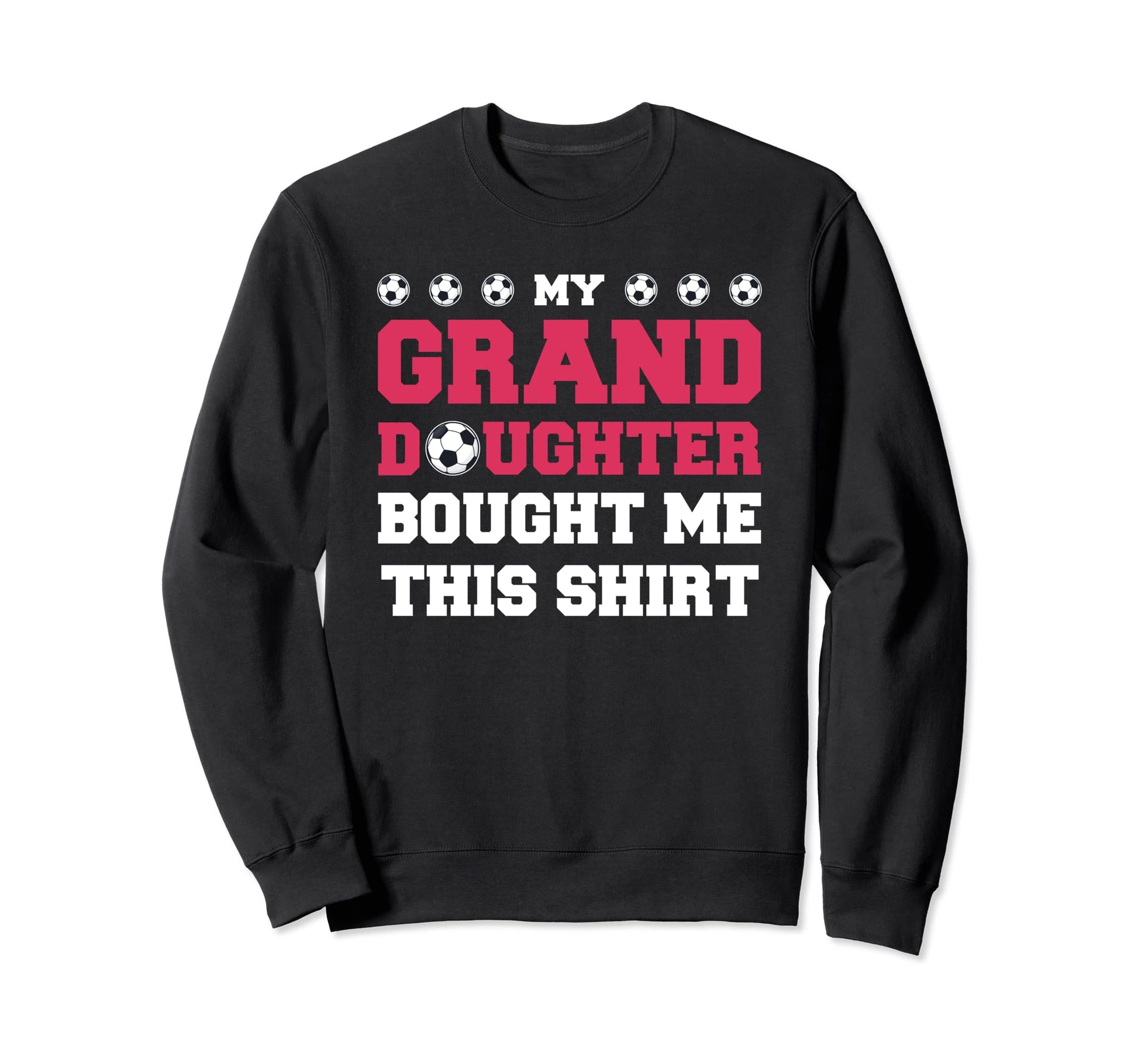 My Granddaughter Bought Me Sweatshirt - Aesthetic Graphic for Adults - T-Shirt, Sweatshirt, Hoodie