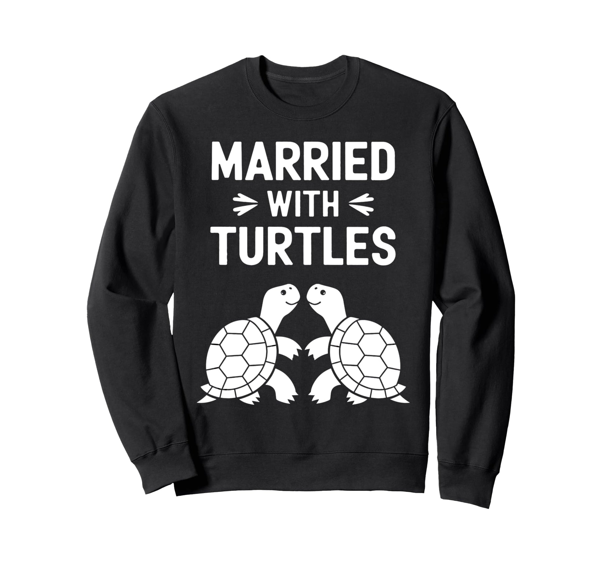 Married Turtles Funny Turtle Single Sweatshirt - Graphic Print Men Women - T-Shirt, Sweatshirt, Hoodie