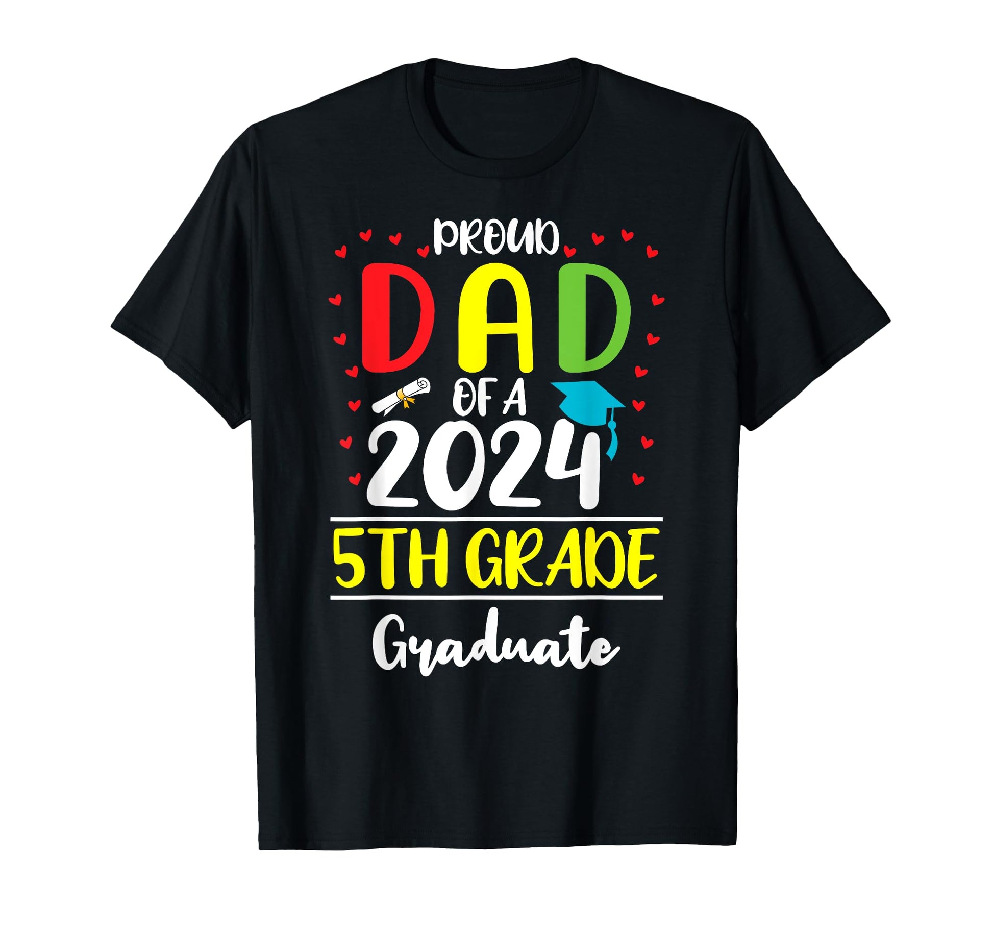 Funny Proud Dad Class 2024 5Th Grade T-Shirt - Minimalist Print for Adults - T-Shirt, Sweatshirt, Hoodie