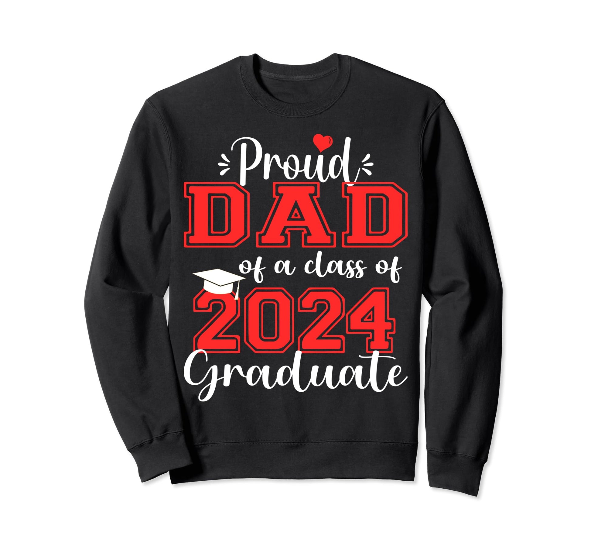Super Proud Dad 2024 Graduate Sweatshirt - Streetwear Style Men Women - T-Shirt, Sweatshirt, Hoodie