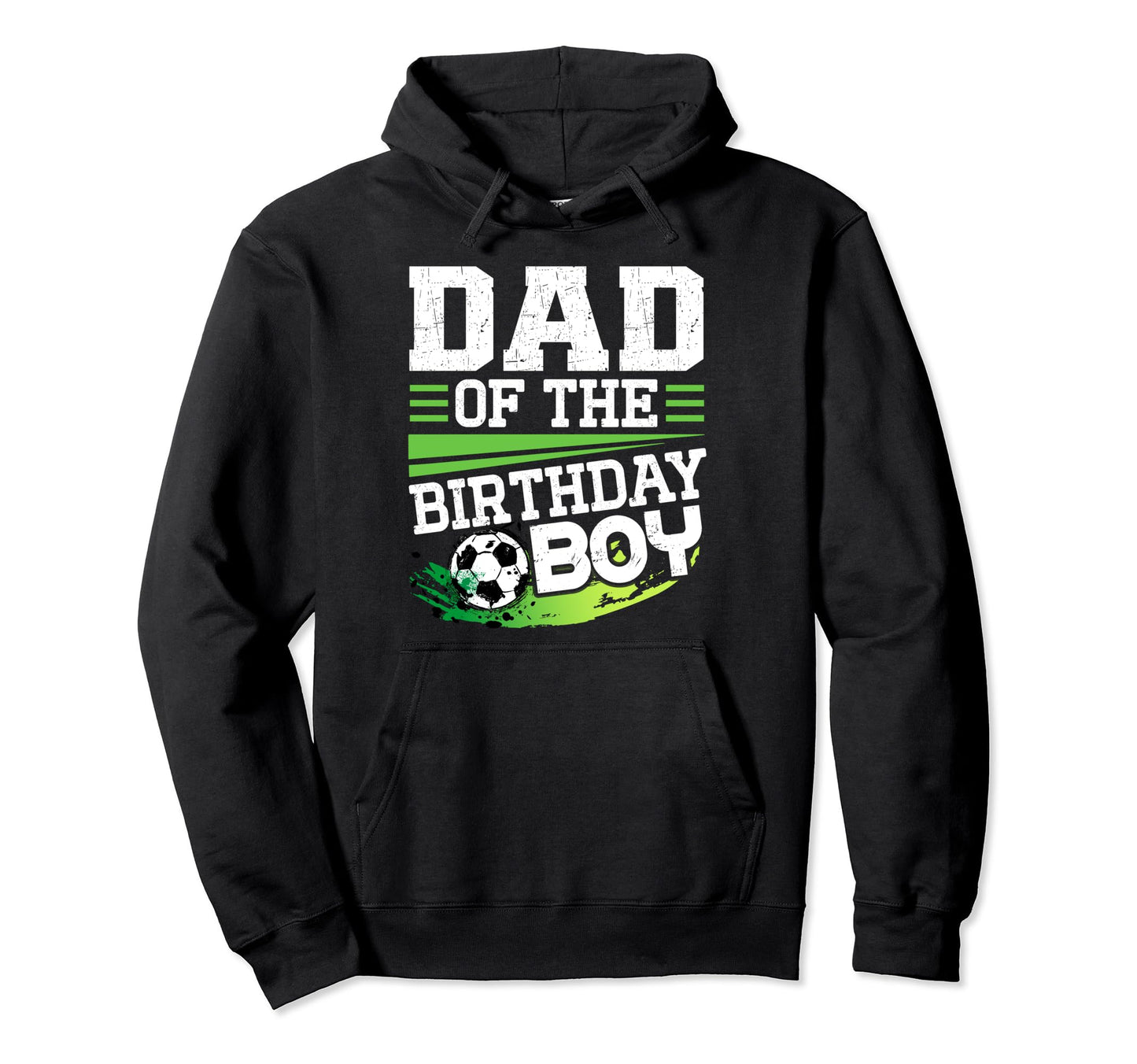 Soccer Birthday Dad Birthday Dad Soccer Hoodie - Aesthetic Graphic Unisex - T-Shirt, Sweatshirt, Hoodie