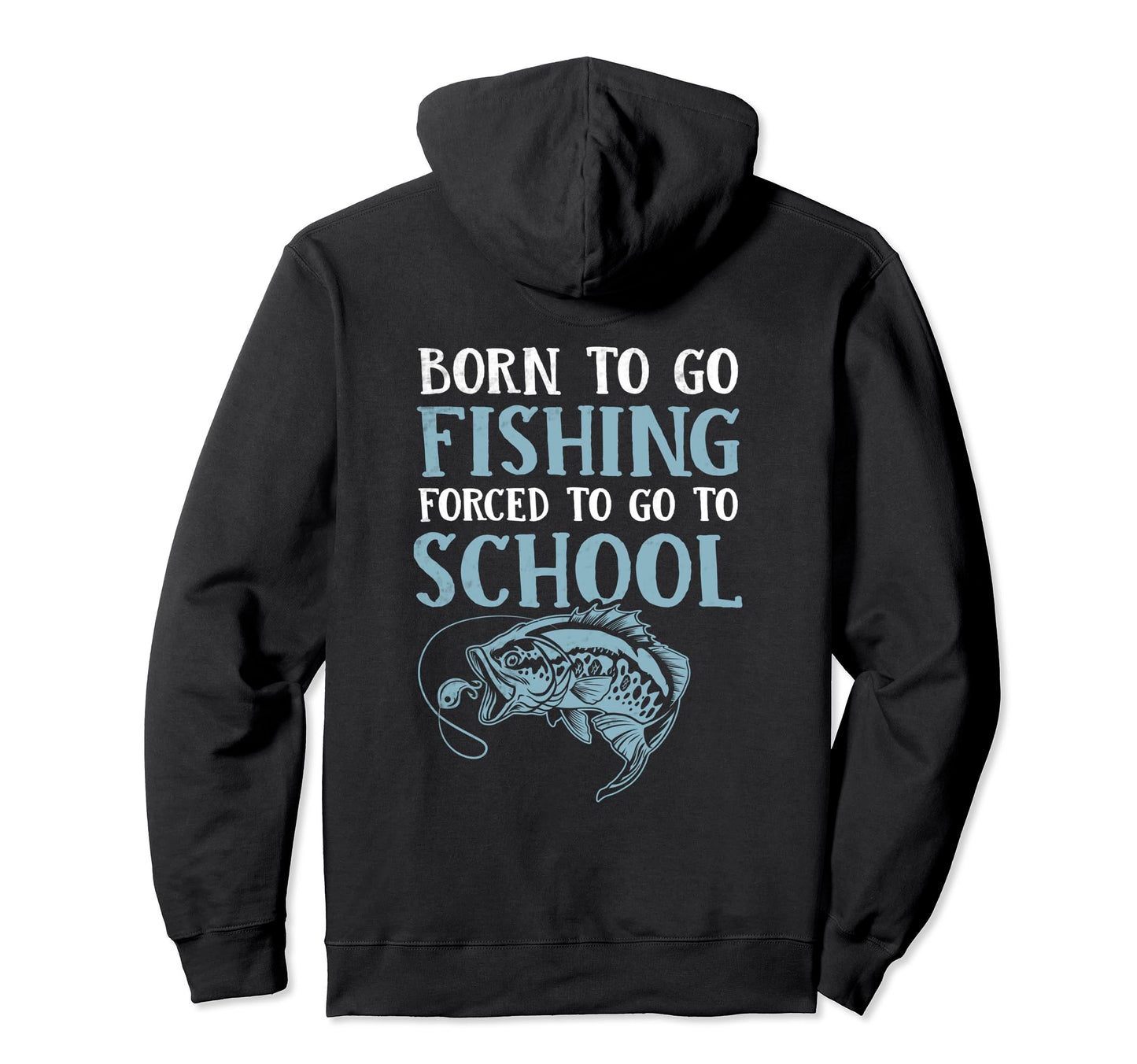 Funny Born To Go Fishing Bass Fish Hoodie - Unique Graphic for Adults - T-Shirt, Sweatshirt, Hoodie