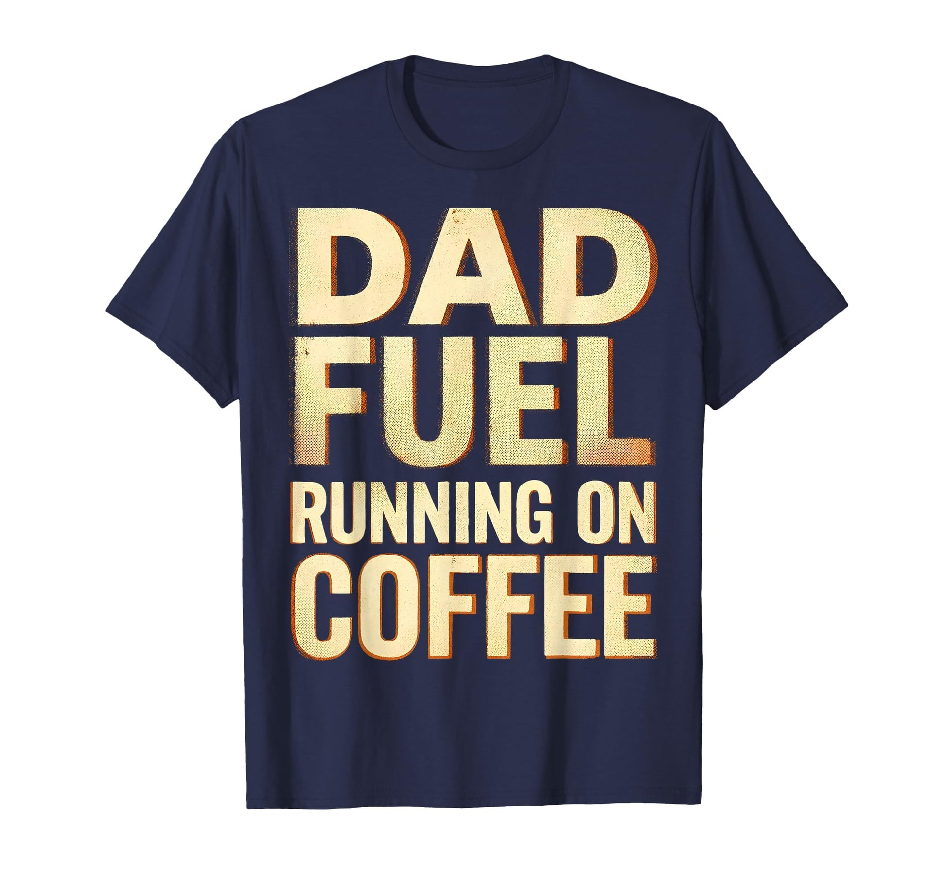 Dad Fuel Running Coffee Funny Fathers T-Shirt - Aesthetic Graphic Unisex - T-Shirt, Sweatshirt, Hoodie