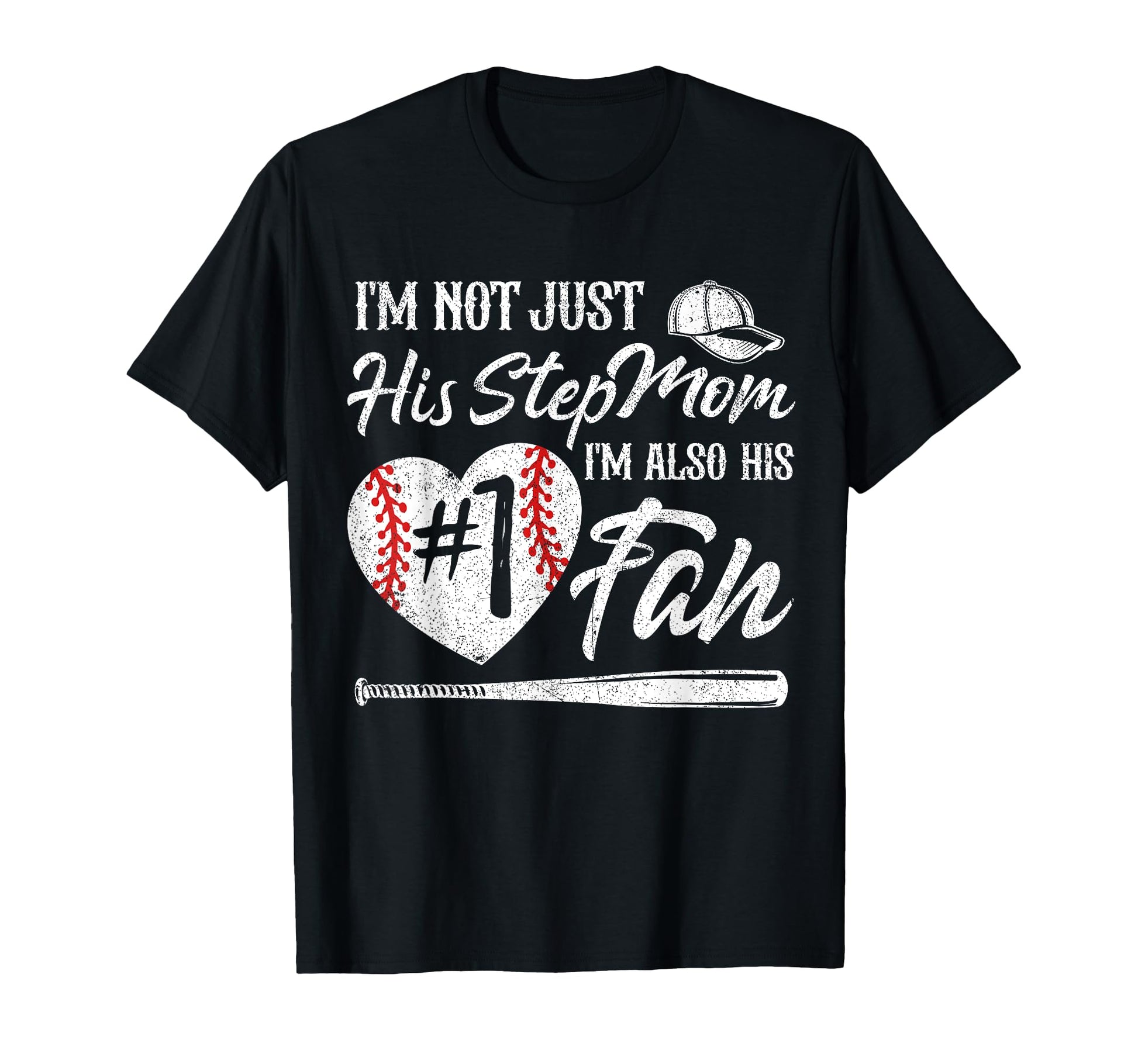 Im Not Just His Stepmom Im His Number One T-Shirt - Unique Graphic Unisex - T-Shirt, Sweatshirt, Hoodie