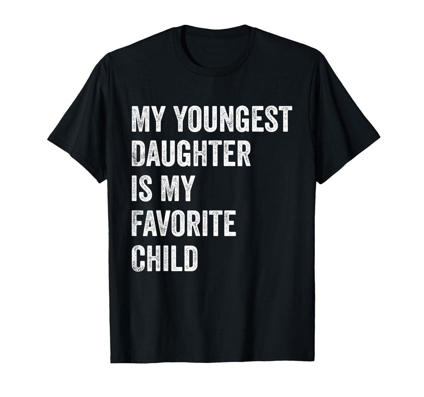 My Youngest Daughter Is My Favorite T-Shirt - Graphic Print for Adults - T-Shirt, Sweatshirt, Hoodie