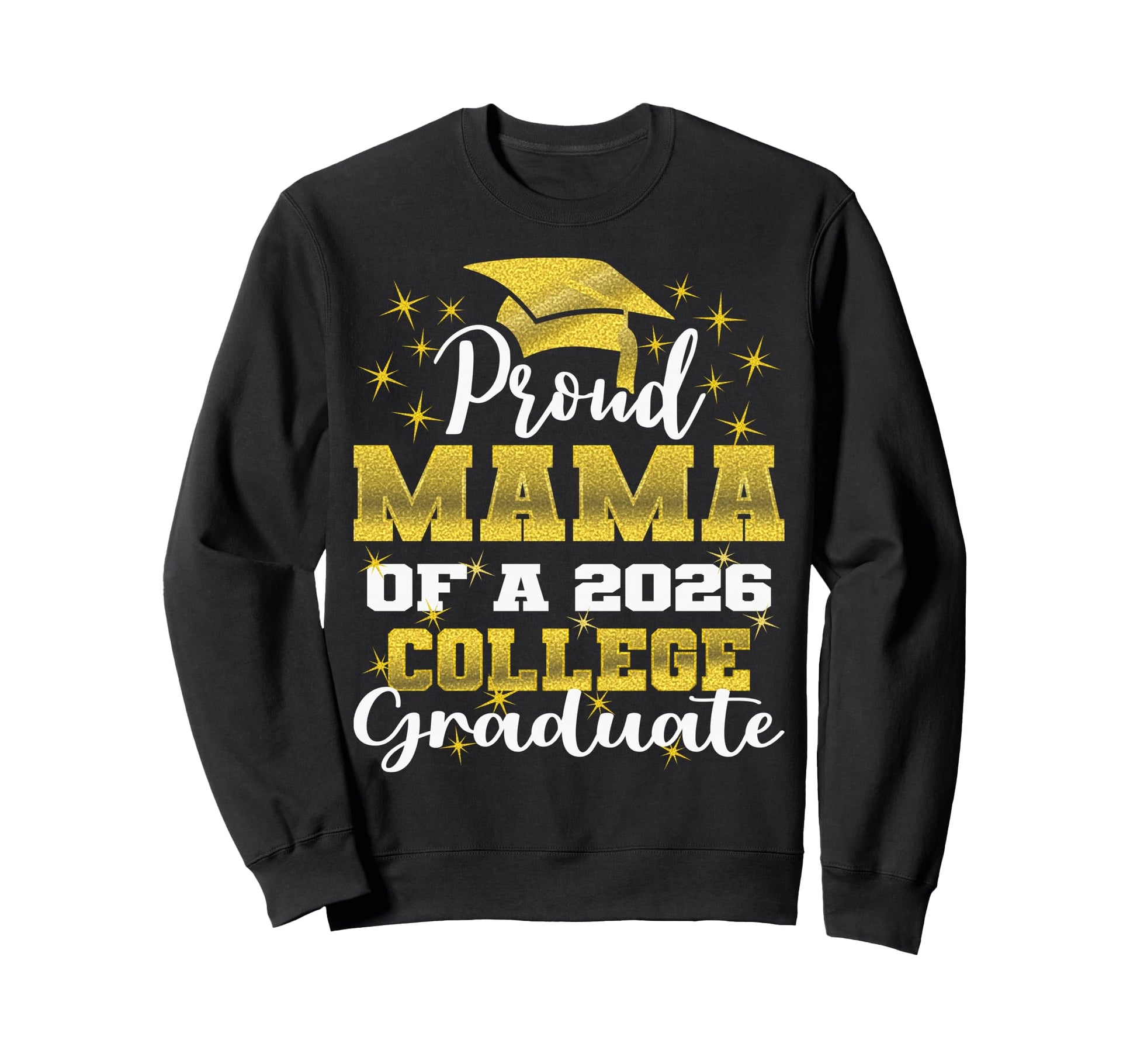 Proud Mama 2026 College Graduate Sweatshirt - Unique Graphic Men Women - T-Shirt, Sweatshirt, Hoodie