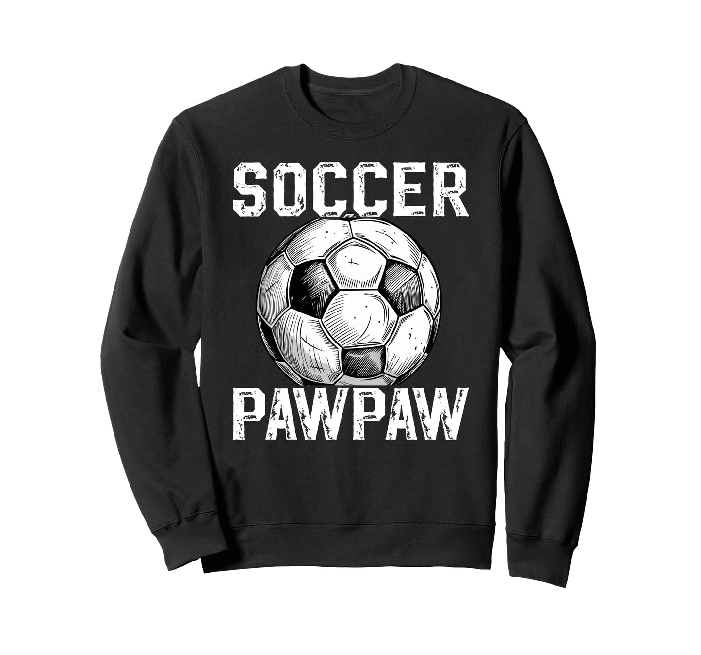 Soccer Pawpaw Grandpa Pawpaw Soccer Sweatshirt - Novelty Apparel Unisex - T-Shirt, Sweatshirt, Hoodie