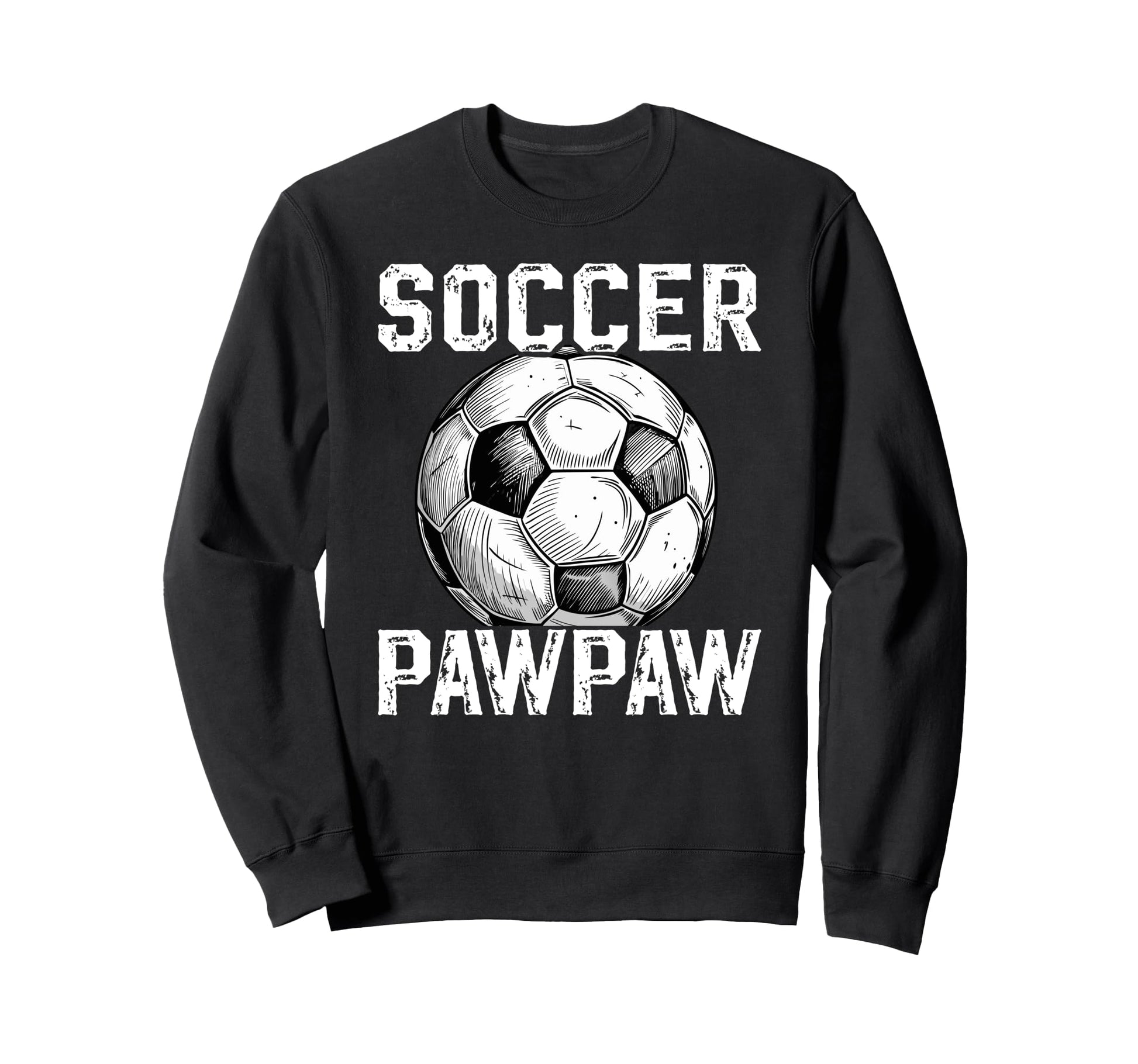 Soccer Pawpaw Grandpa Pawpaw Soccer Sweatshirt - Novelty Apparel Unisex - T-Shirt, Sweatshirt, Hoodie