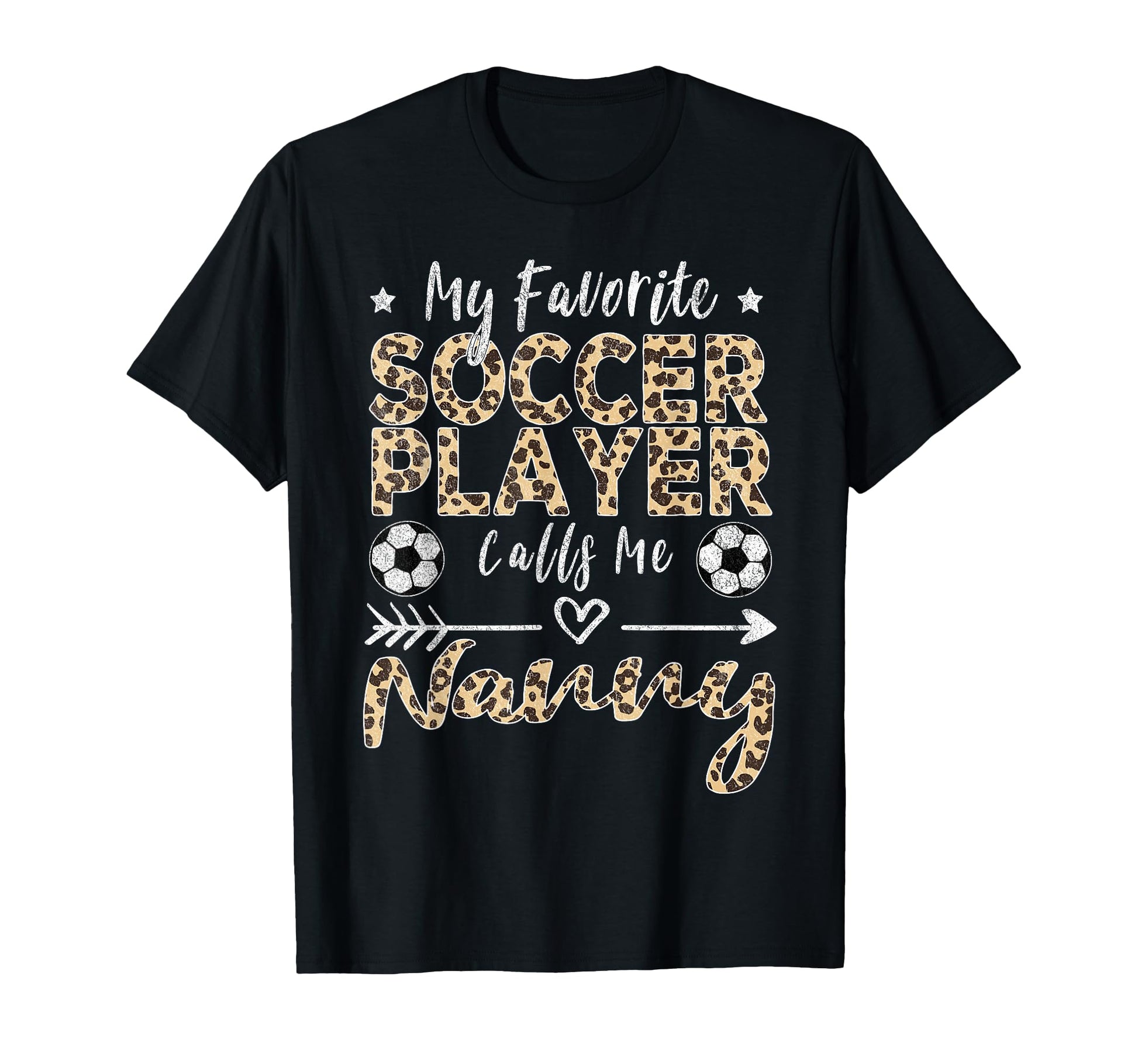 My Favorite Soccer Player Calls Me Nanny T-Shirt - Novelty Apparel Unisex - T-Shirt, Sweatshirt, Hoodie