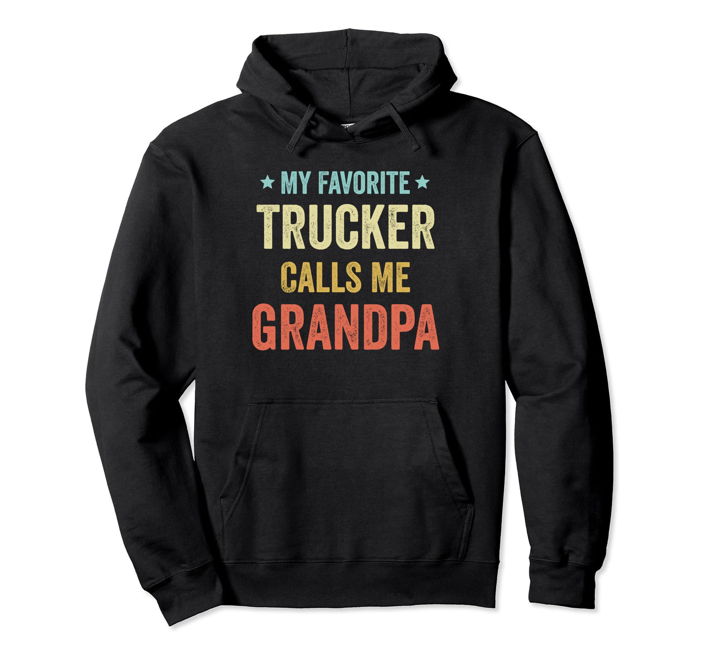 My Favorite Trucker Calls Me Grandpa Hoodie - Custom Art Print for Adults - T-Shirt, Sweatshirt, Hoodie