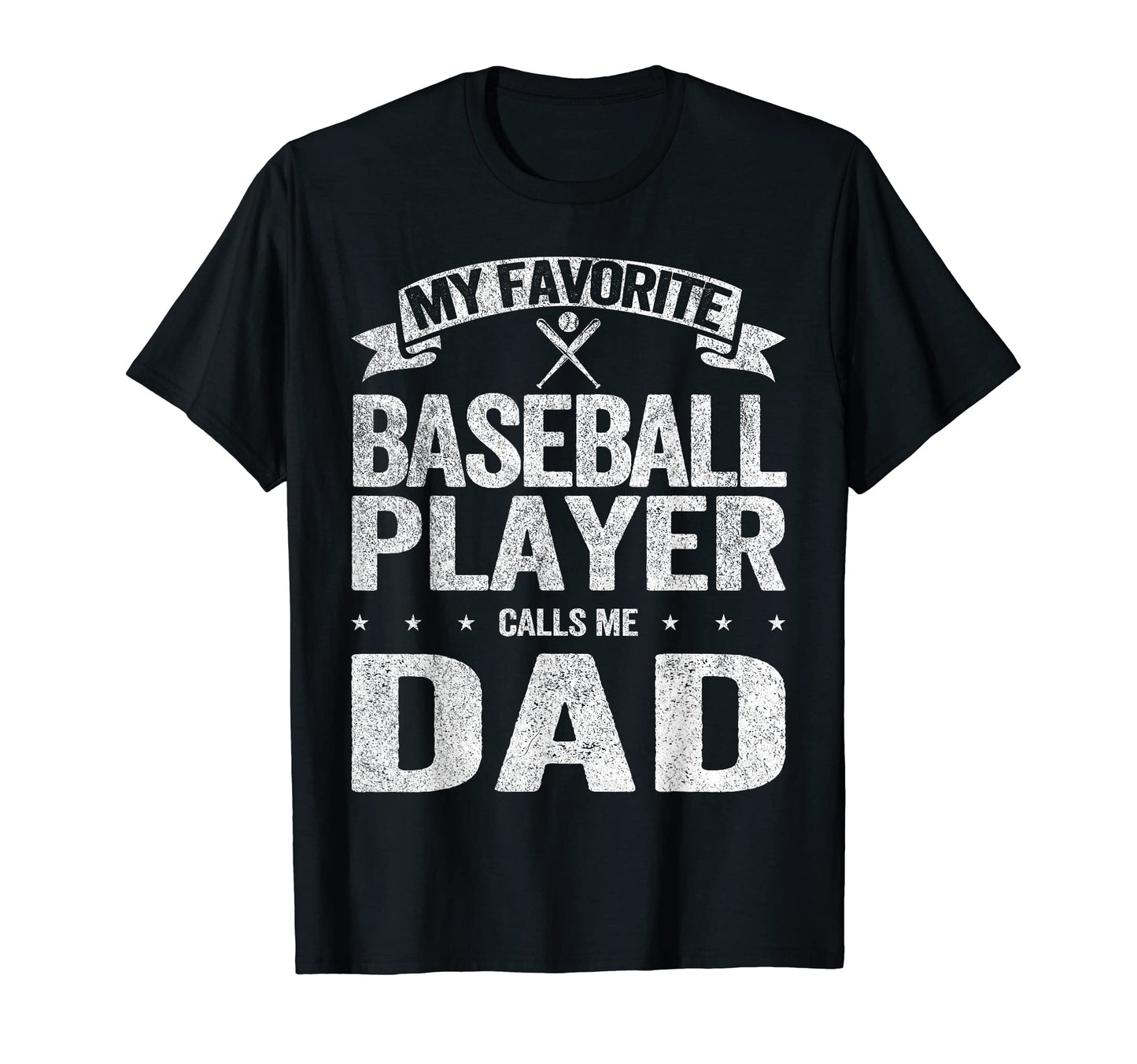 My Favorite Baseball Player Calls Me Dad T-Shirt - Graphic Print Men Women - T-Shirt, Sweatshirt, Hoodie