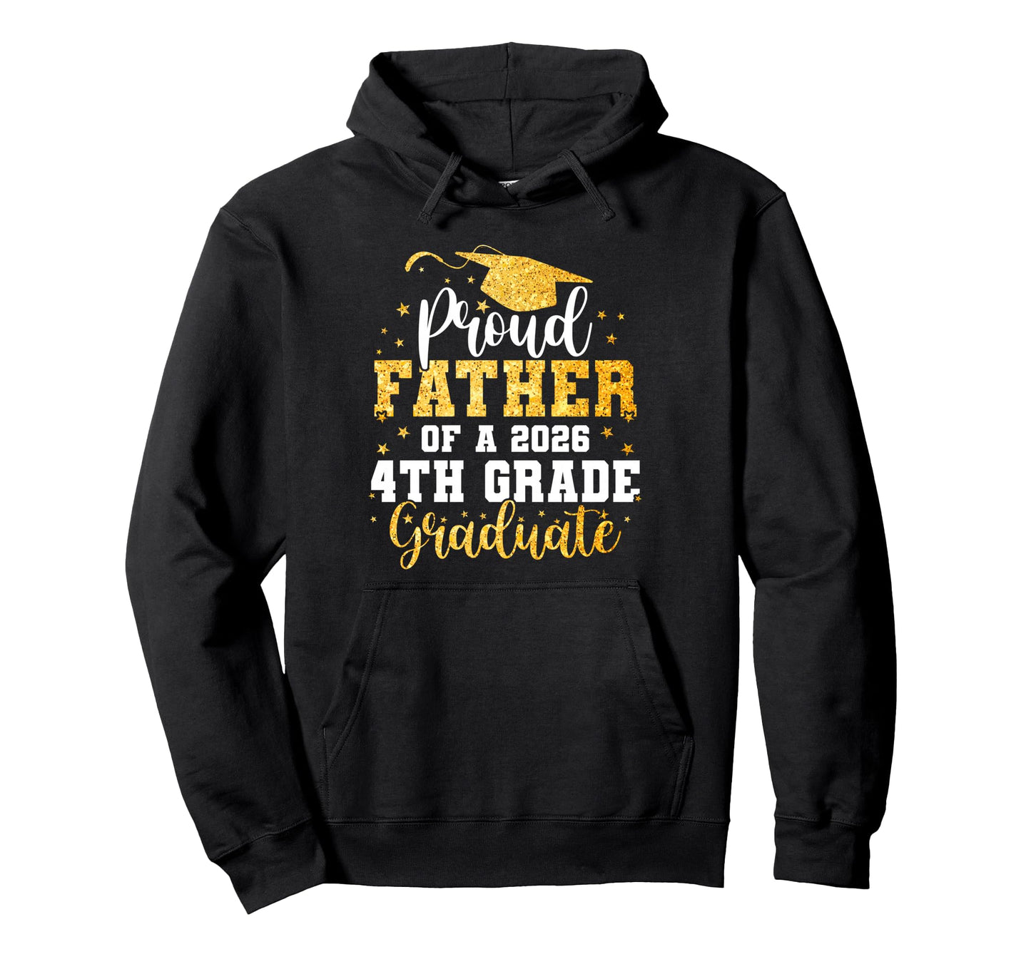 Proud Father Class 2026 4Th Grade Graduate Hoodie - Unique Graphic Unisex - T-Shirt, Sweatshirt, Hoodie