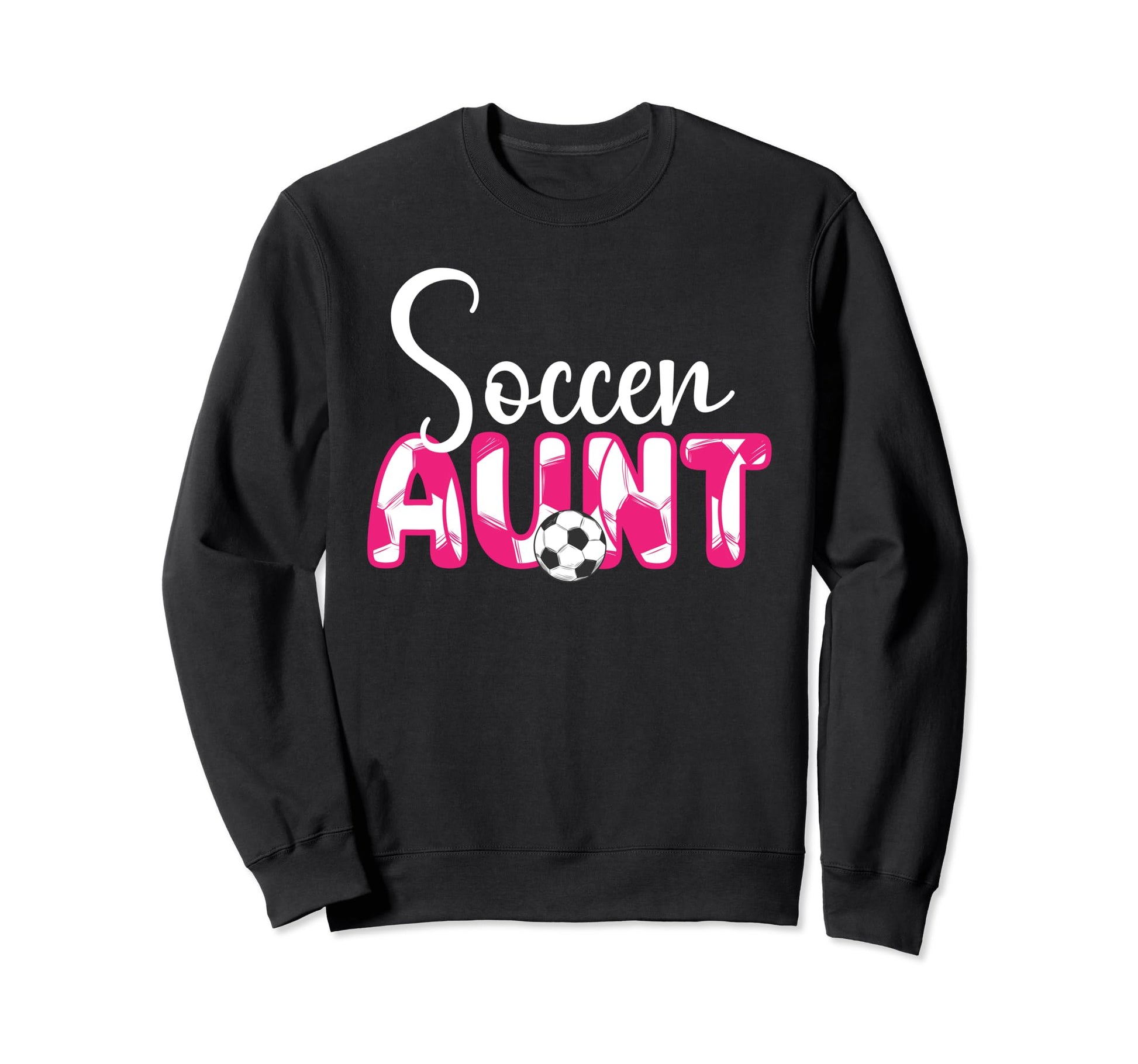 Soccer Aunt Aunt Soccer Player Sweatshirt - Fun Novelty Design Unisex - T-Shirt, Sweatshirt, Hoodie